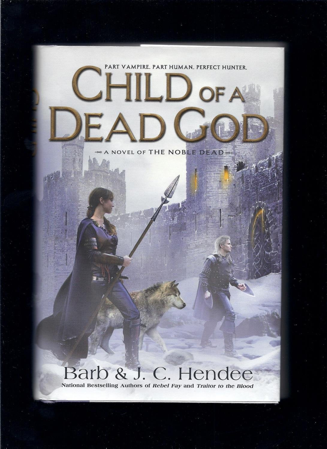 Child of a Dead God: A Novel of the Noble Dead,Used