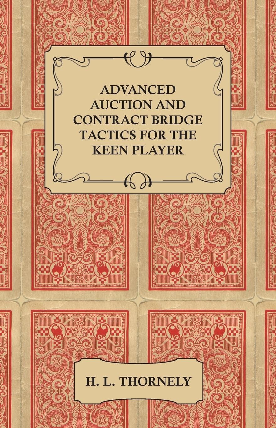 Advanced Auction and Contract Bridge Tactics for the Keen Player,Used