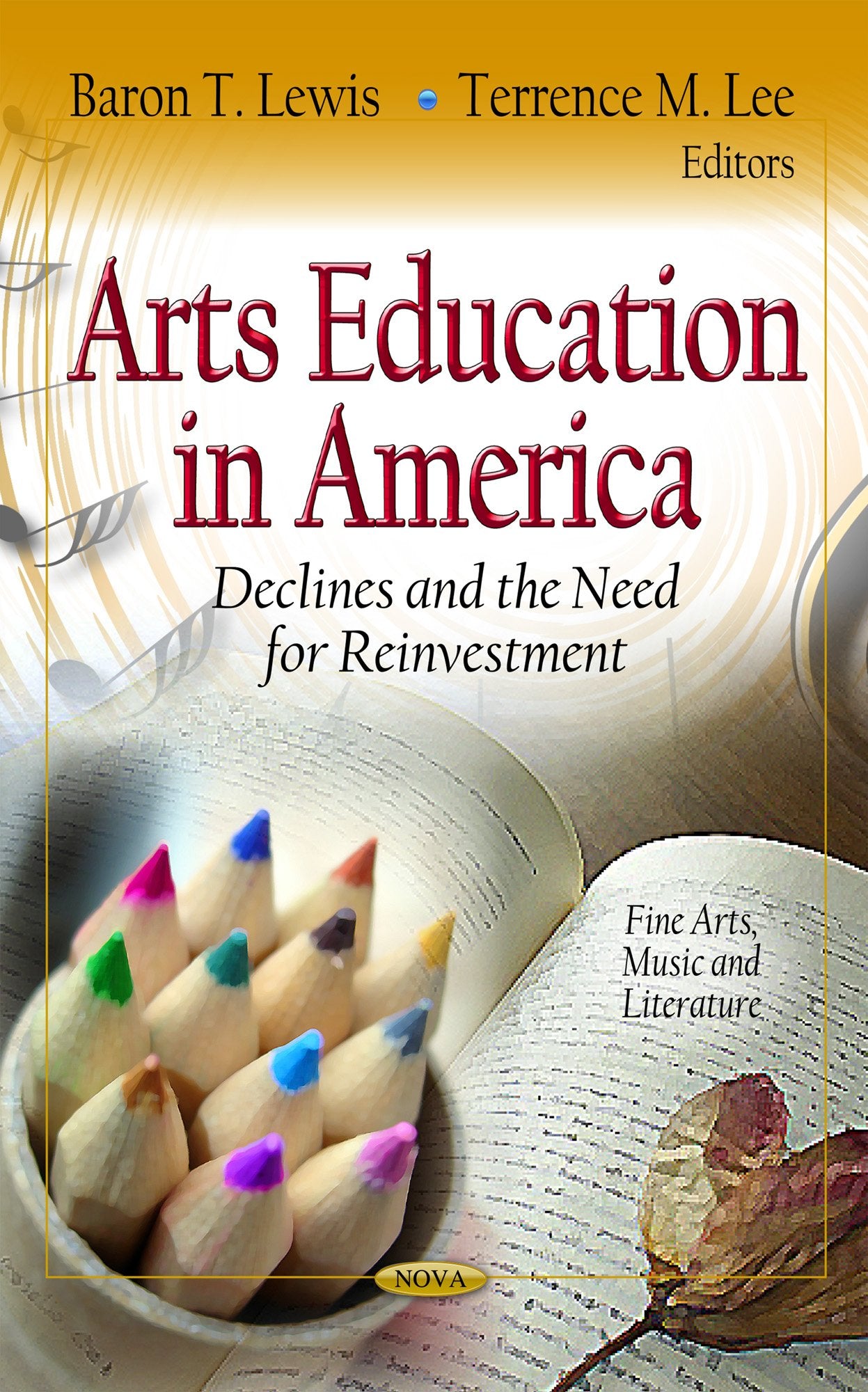 Arts Education In America: Declines And The Need For Reinvestment (Fine Arts, Music And Literature),Used