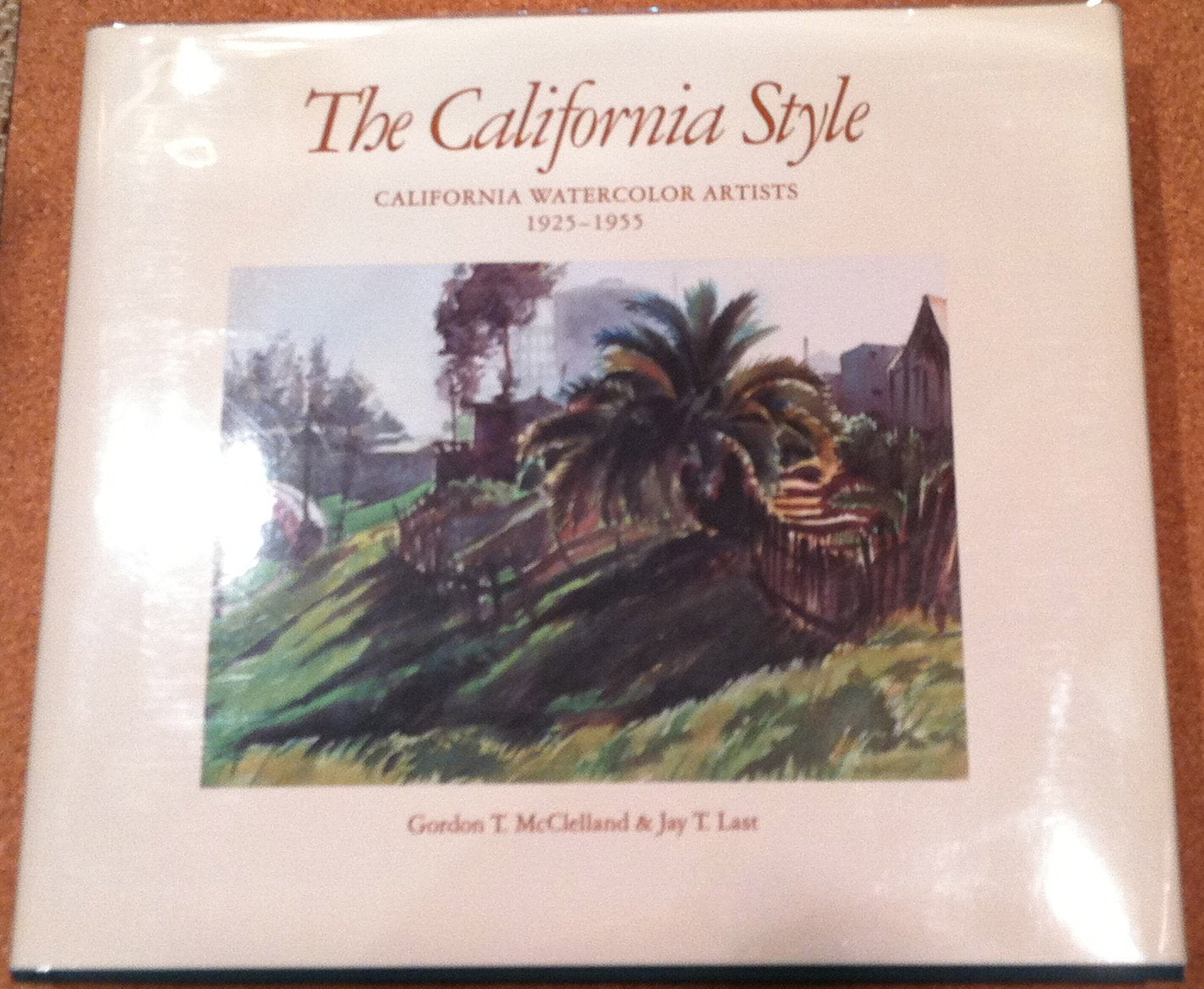 The California Style: California Watercolor Artists 19251955,New