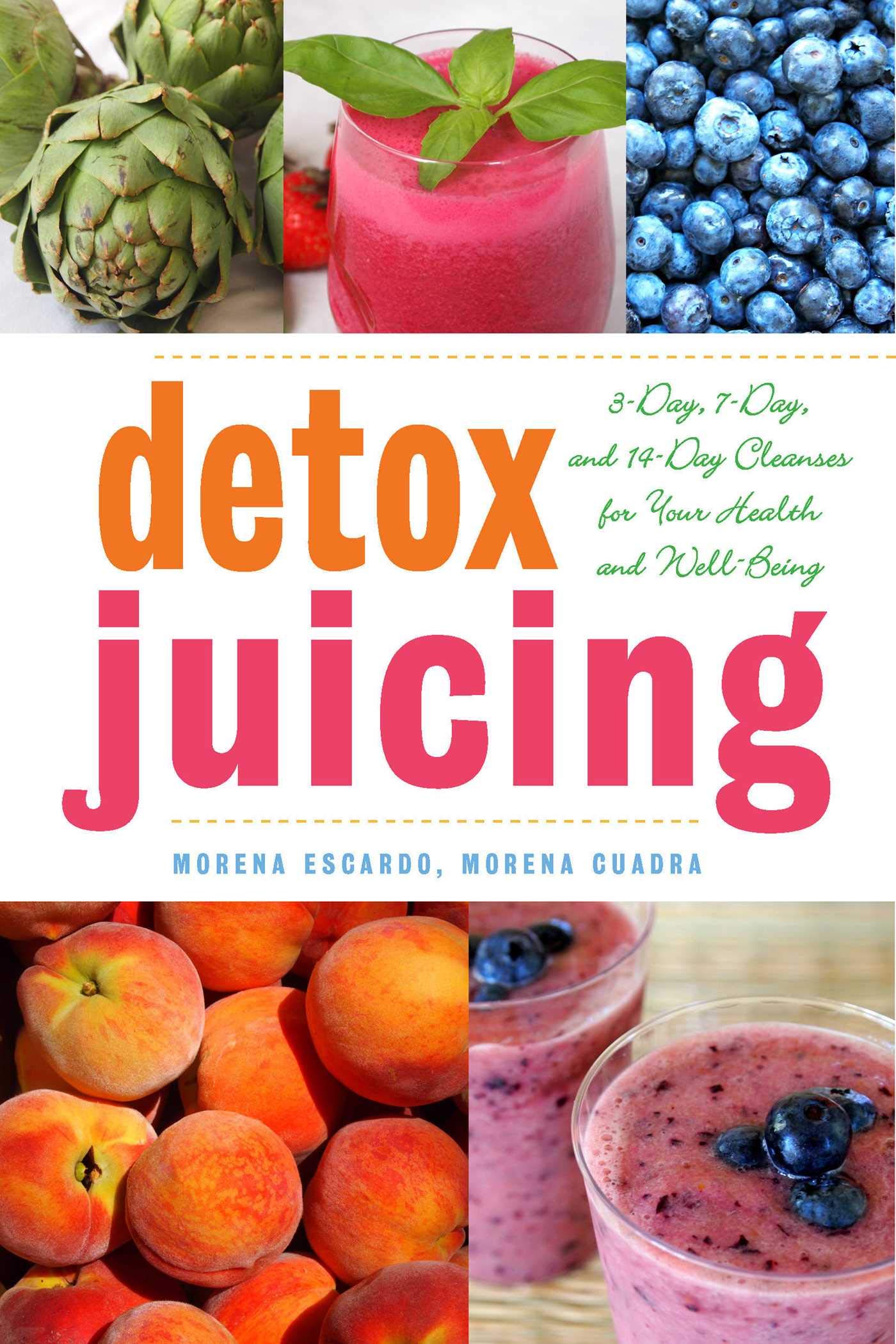 Detox Juicing: 3Day, 7Day, And 14Day Cleanses For Your Health And Wellbeing