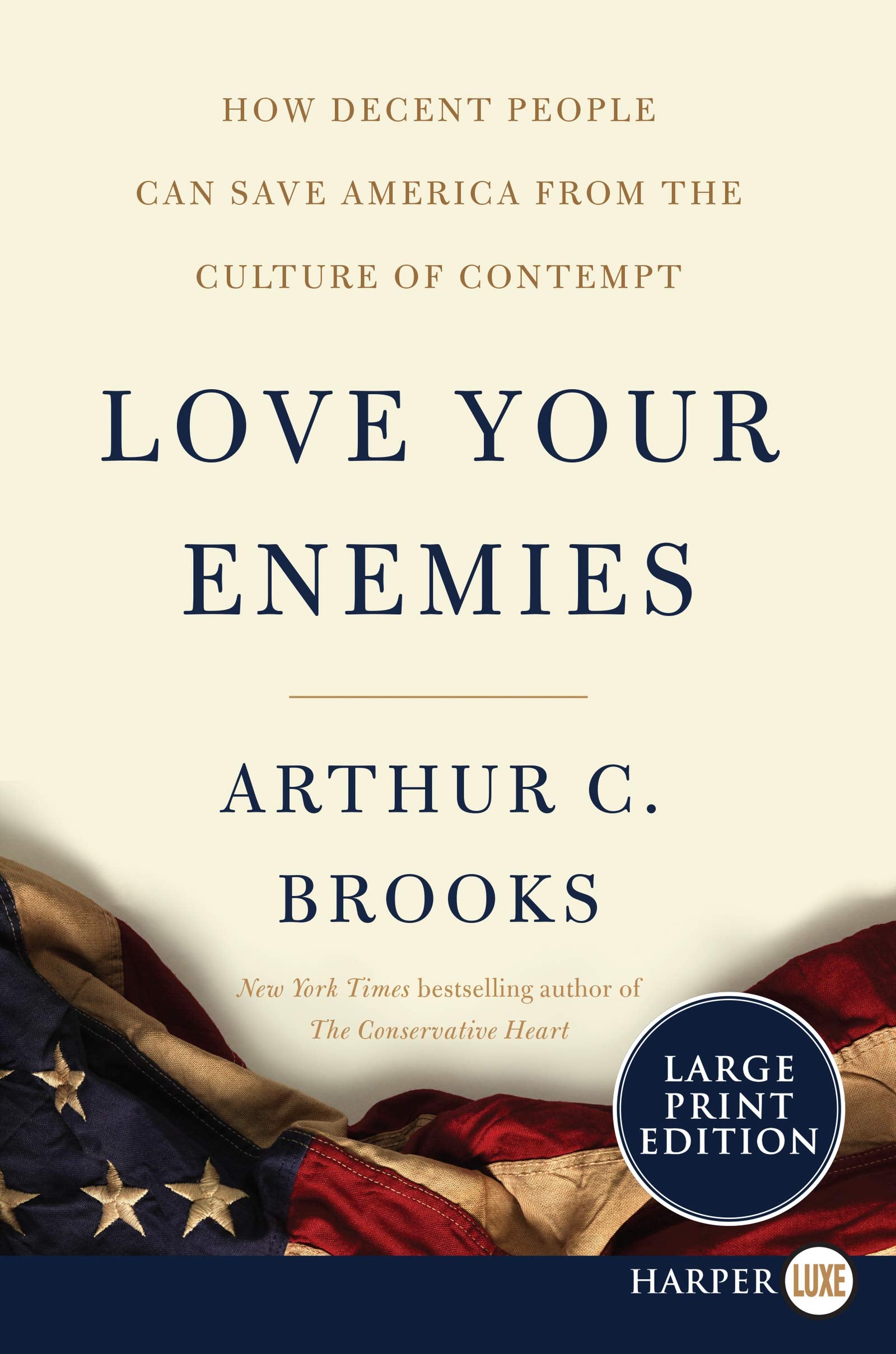 Love Your Enemies: How Decent People Can Save America from the Culture of Contempt,Used