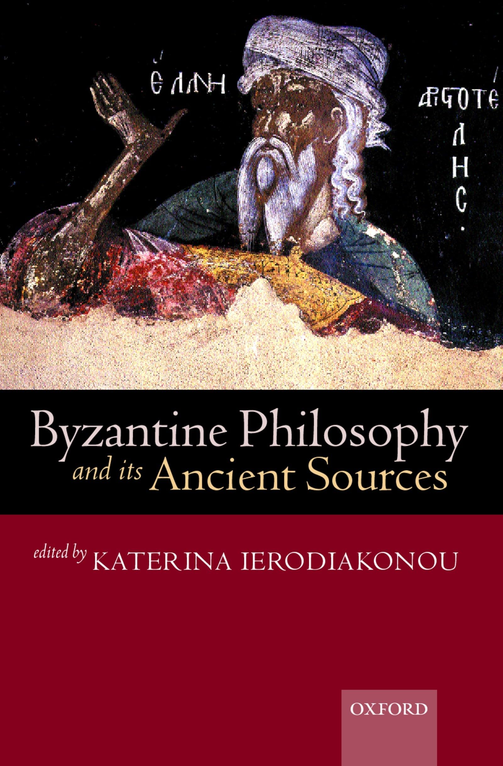 Byzantine Philosophy and Its Ancient Sources,Used
