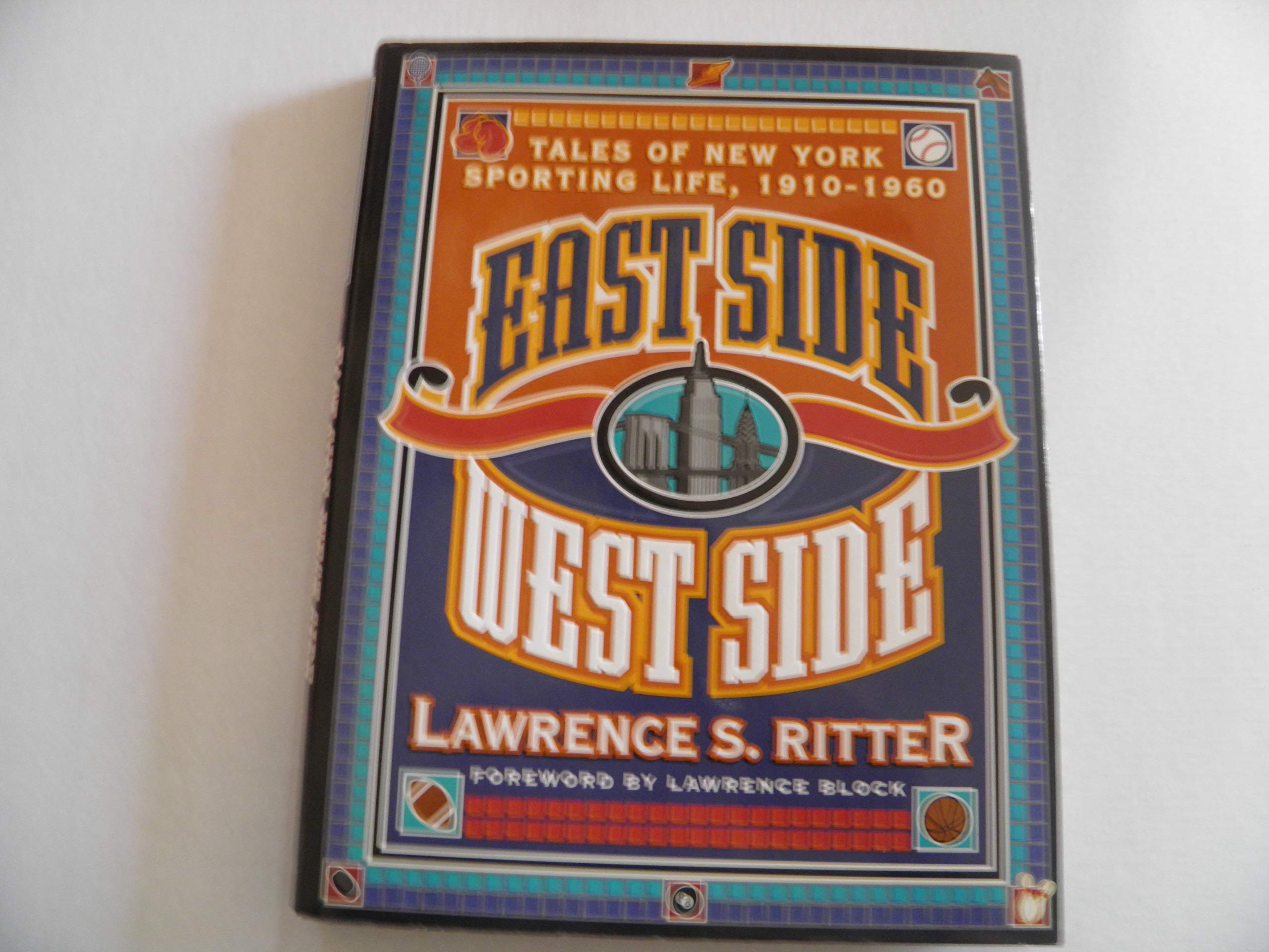 East Side West Side: Tales of New York Sporting Life, 19101960,Used