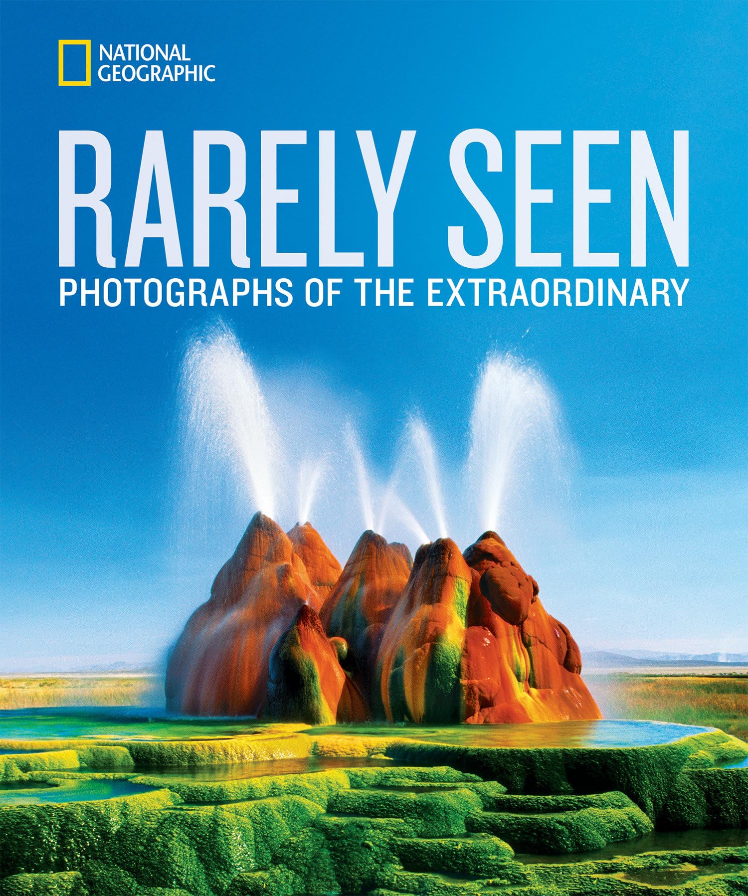 National Geographic Rarely Seen: Photographs of the Extraordinary,Used