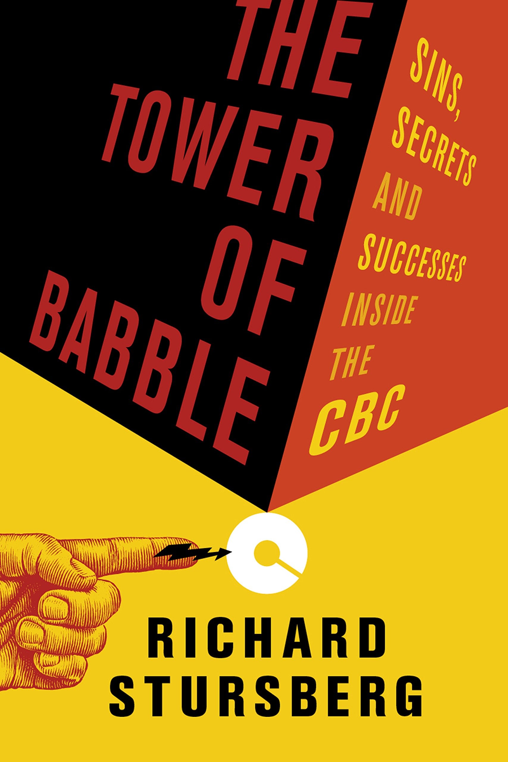 The Tower Of Babble: Sins, Secrets And Successes Inside The Cbc,Used