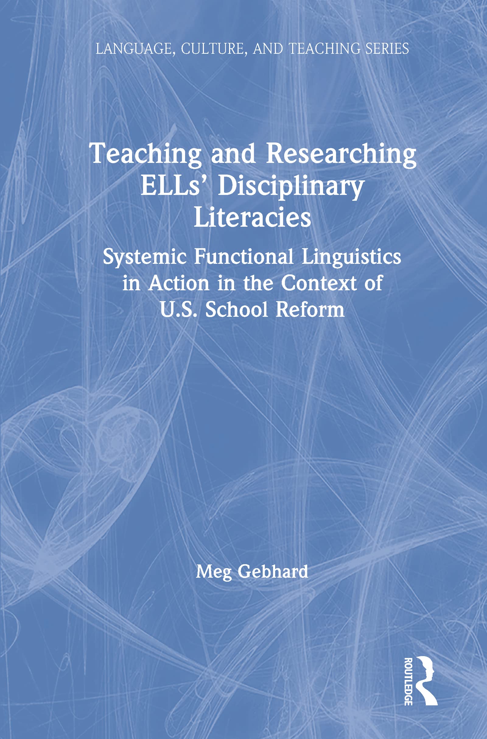Teaching and Researching ELLs Disciplinary Literacies (Language, Culture, and Teaching Series),Used
