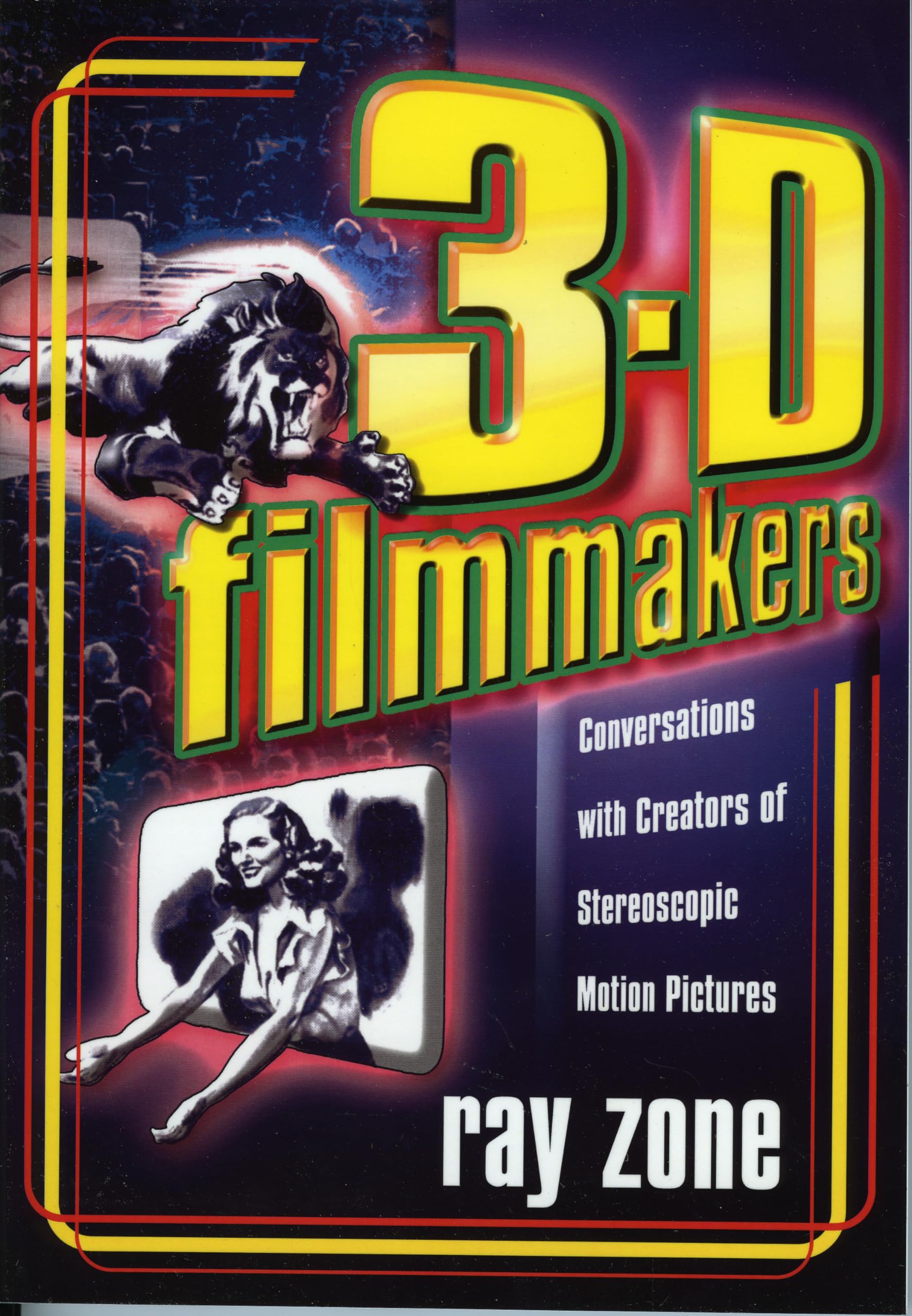 3D Filmmakers: Conversations With Creators Of Stereoscopic Motion Pictures (Volume 119) (The Scarecrow Filmmakers Series, 119),Used