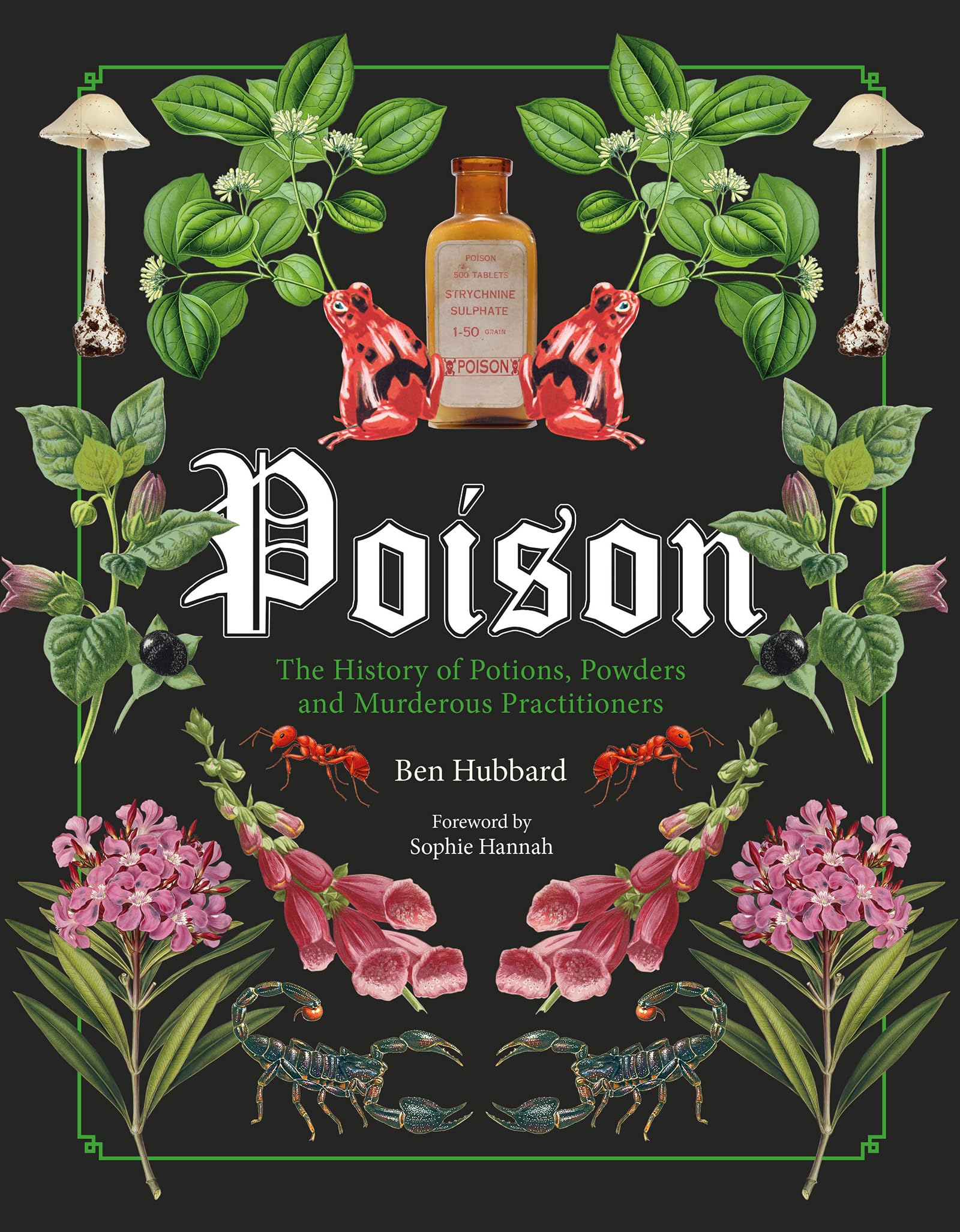 Poison: The History of Potions, Powders and Murderous Practitioners,New