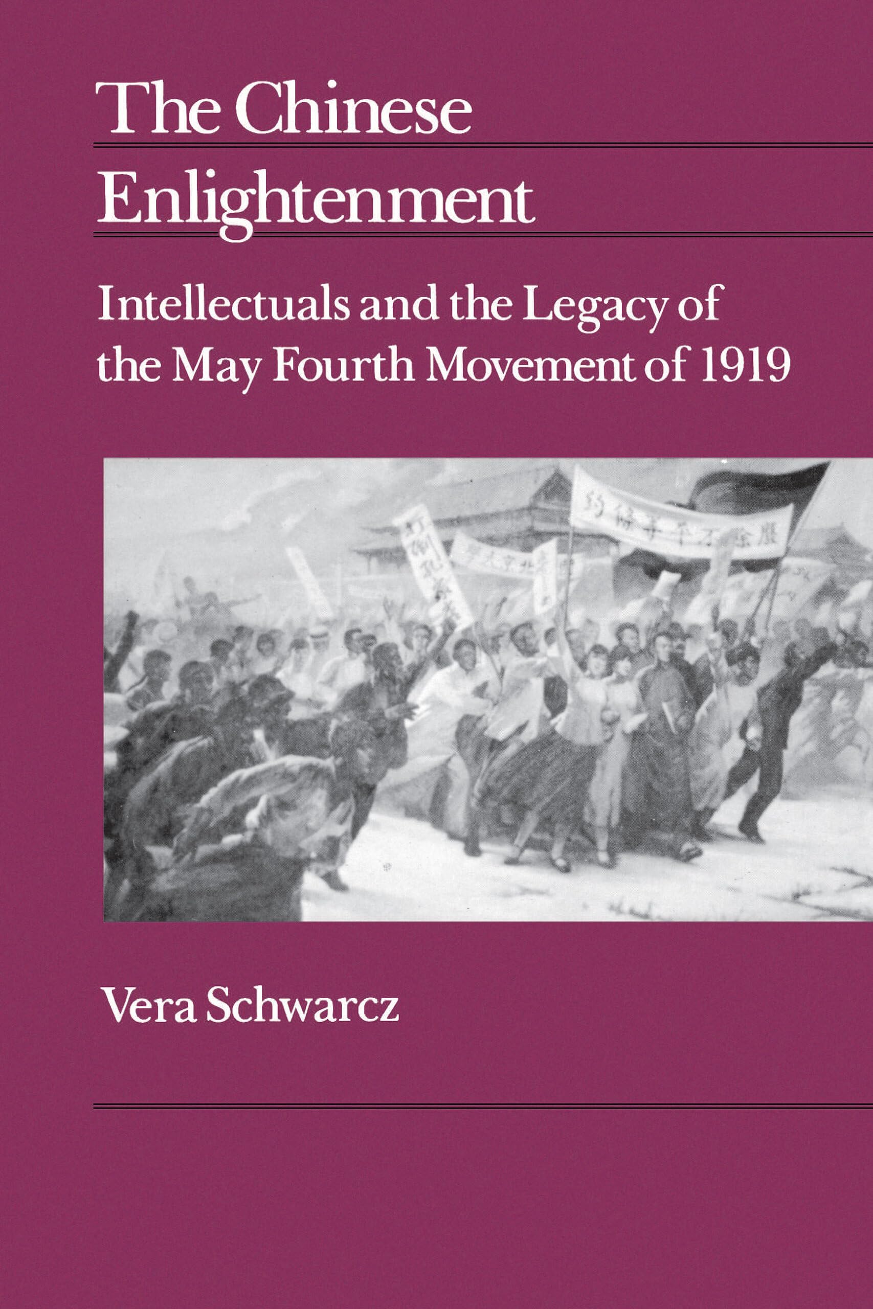 The Chinese Enlightenment: Intellectuals And The Legacy Of The May Fourth Movement Of 1919 (Center For Chinese Studies, Uc Berke,Used