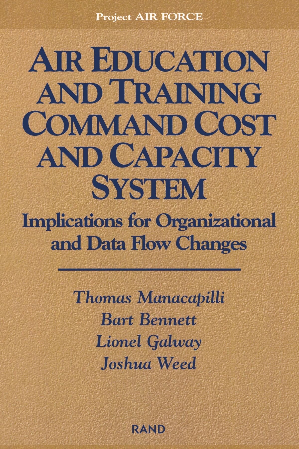 Air Education And Training Command Cost And Capacity System: Implications For Organizational And Data Flow Changes (Project Air ,Used