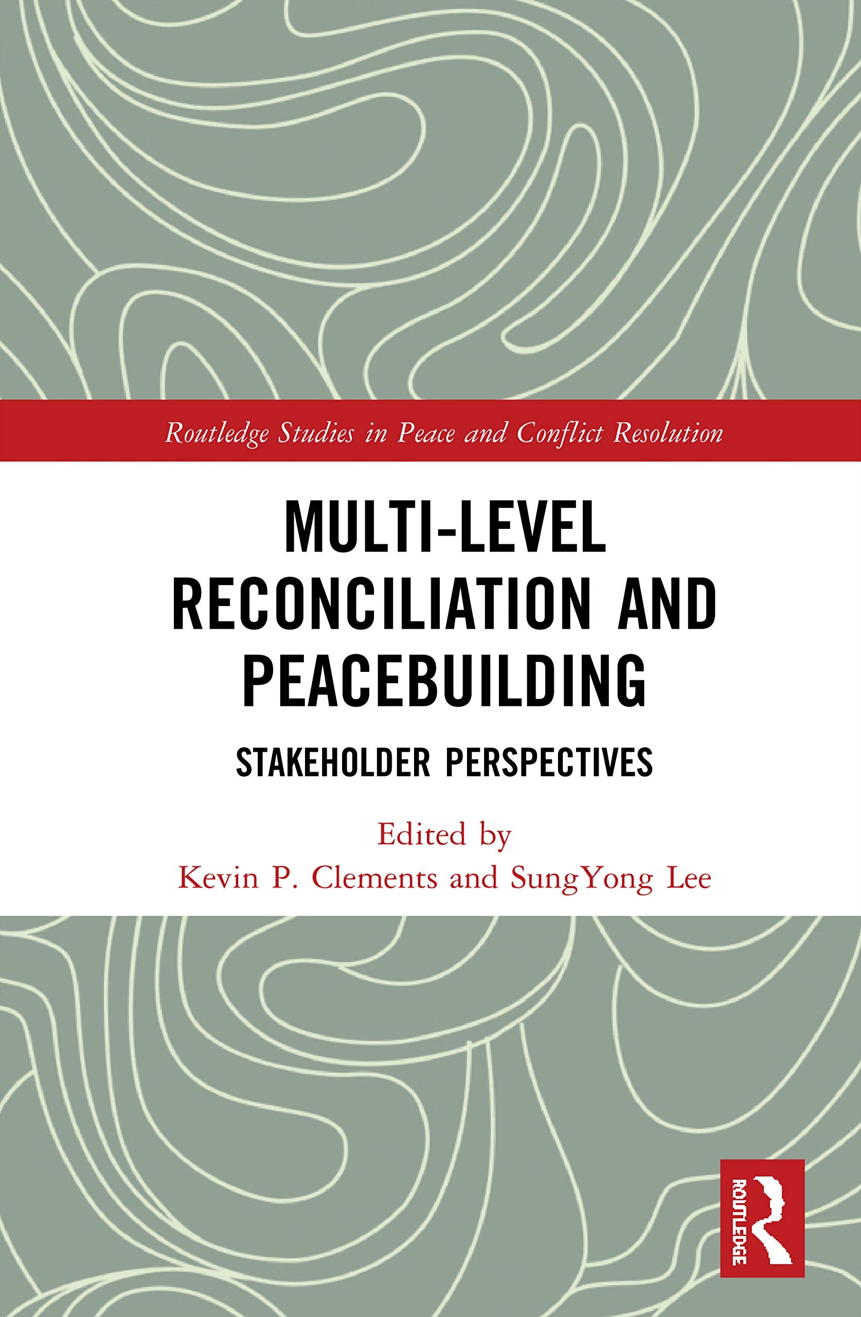 MultiLevel Reconciliation and Peacebuilding: Stakeholder Perspectives (Routledge Studies in Peace and Conflict Resolution),New