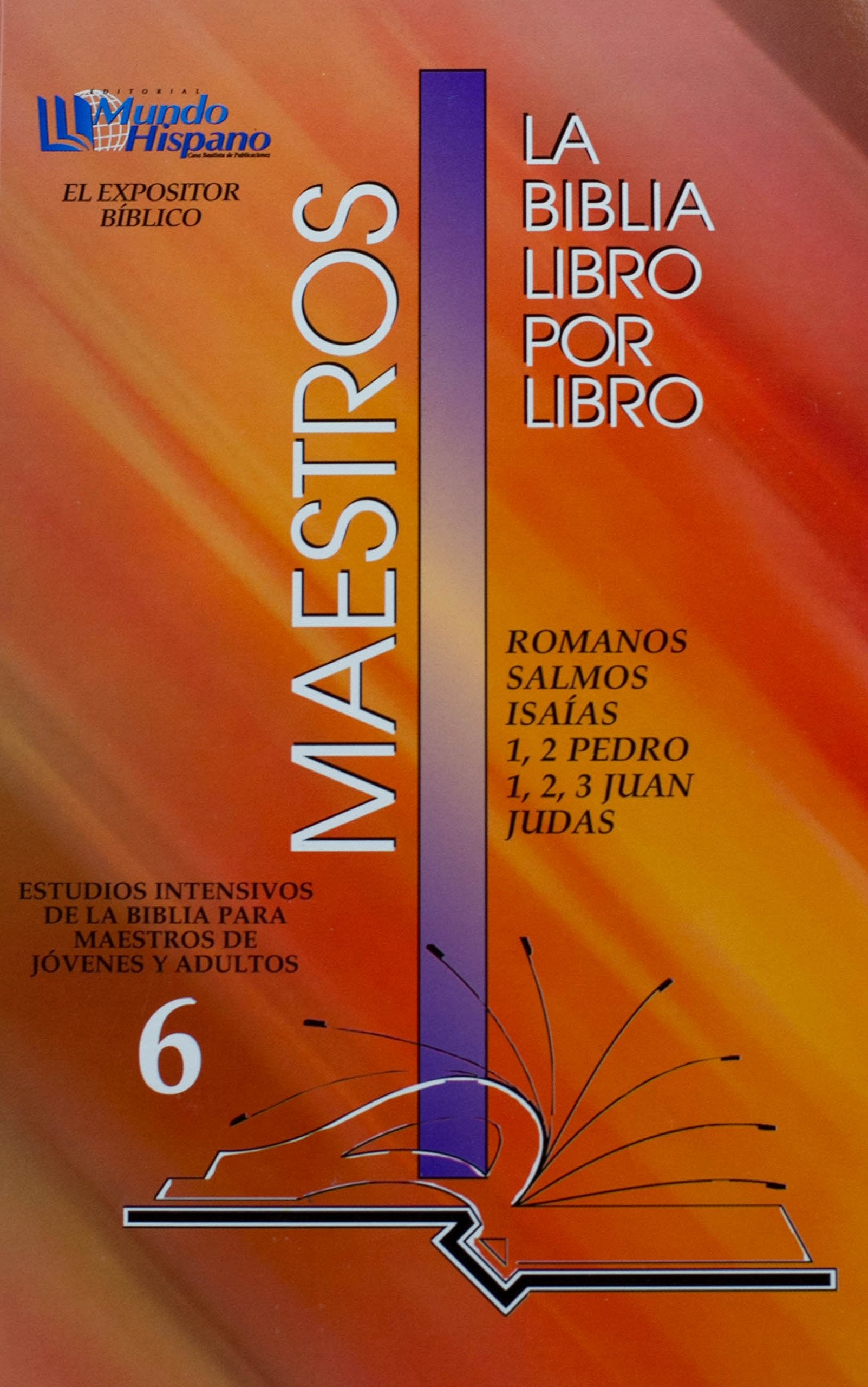 La Biblia Libro Por Libro: MaestrosJovenes y Adultos Libro 6 = Romanos, Salmos, Isaias, 1 y 2 Pedro, 1, 2, y 3 Juan, Judas (Spa,Used