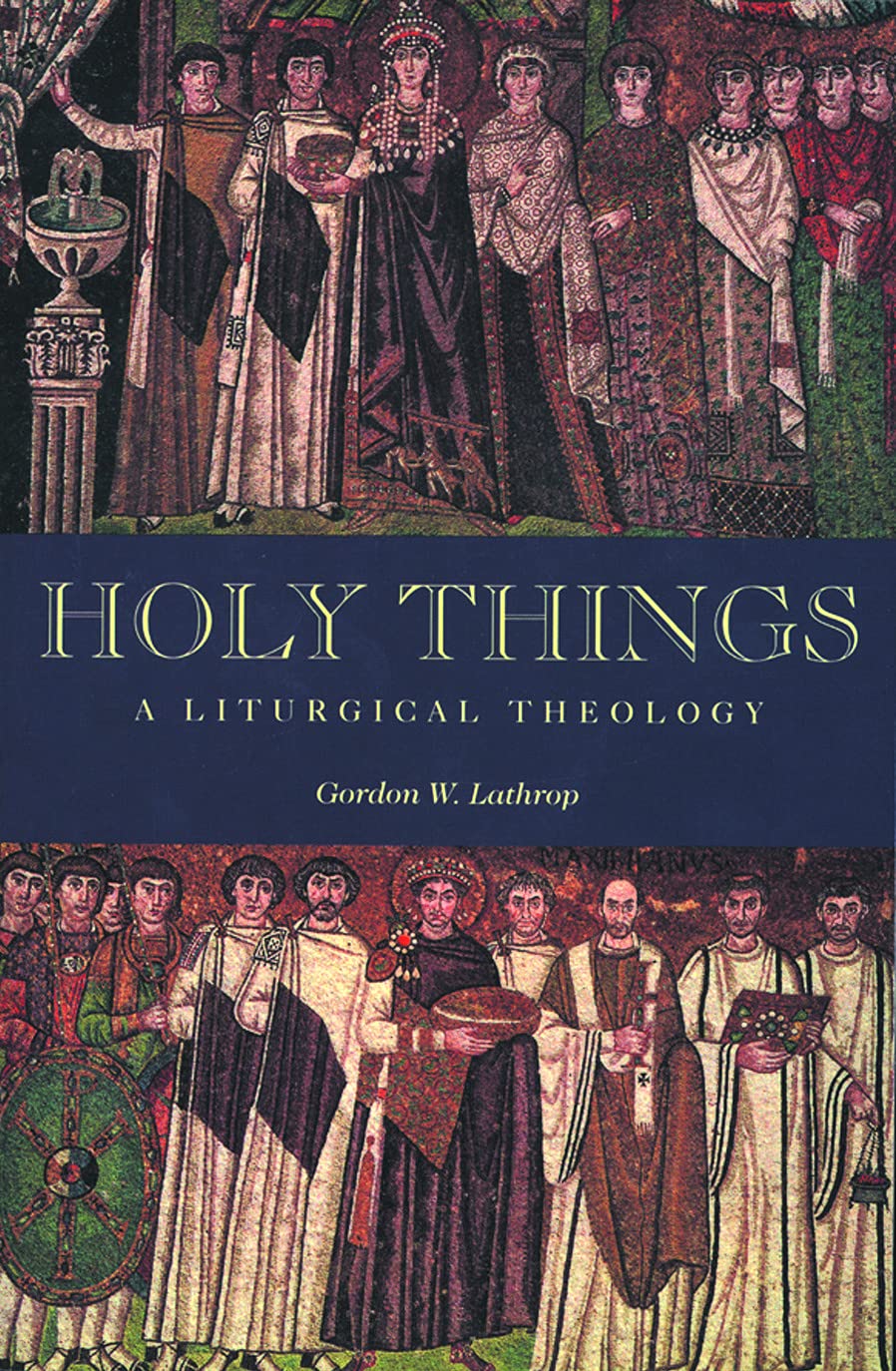 Holy Things: A Liturgical Theology,New