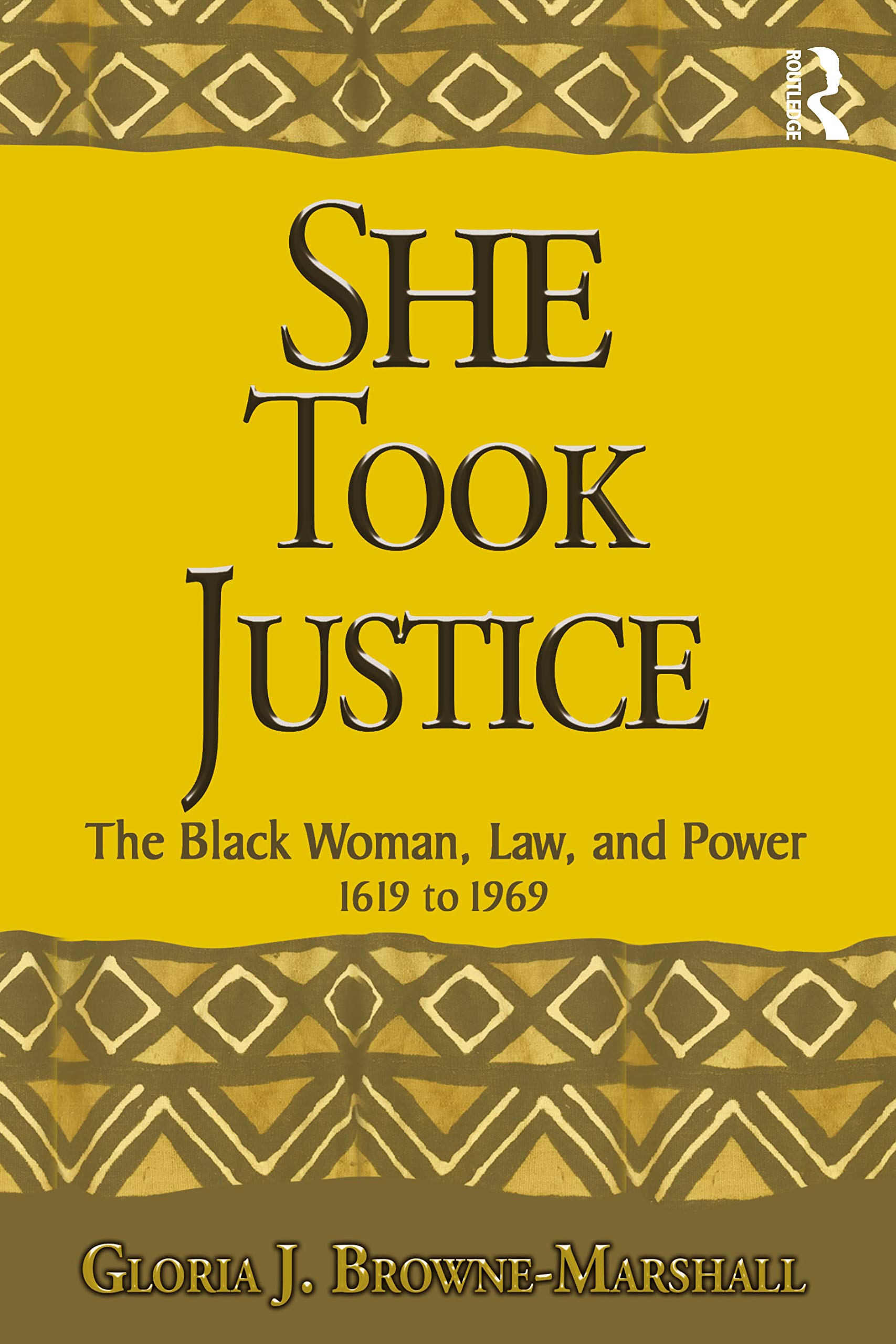 She Took Justice: The Black Woman, Law, and Power 1619 to 1969 (Criminology and Justice Studies),Used