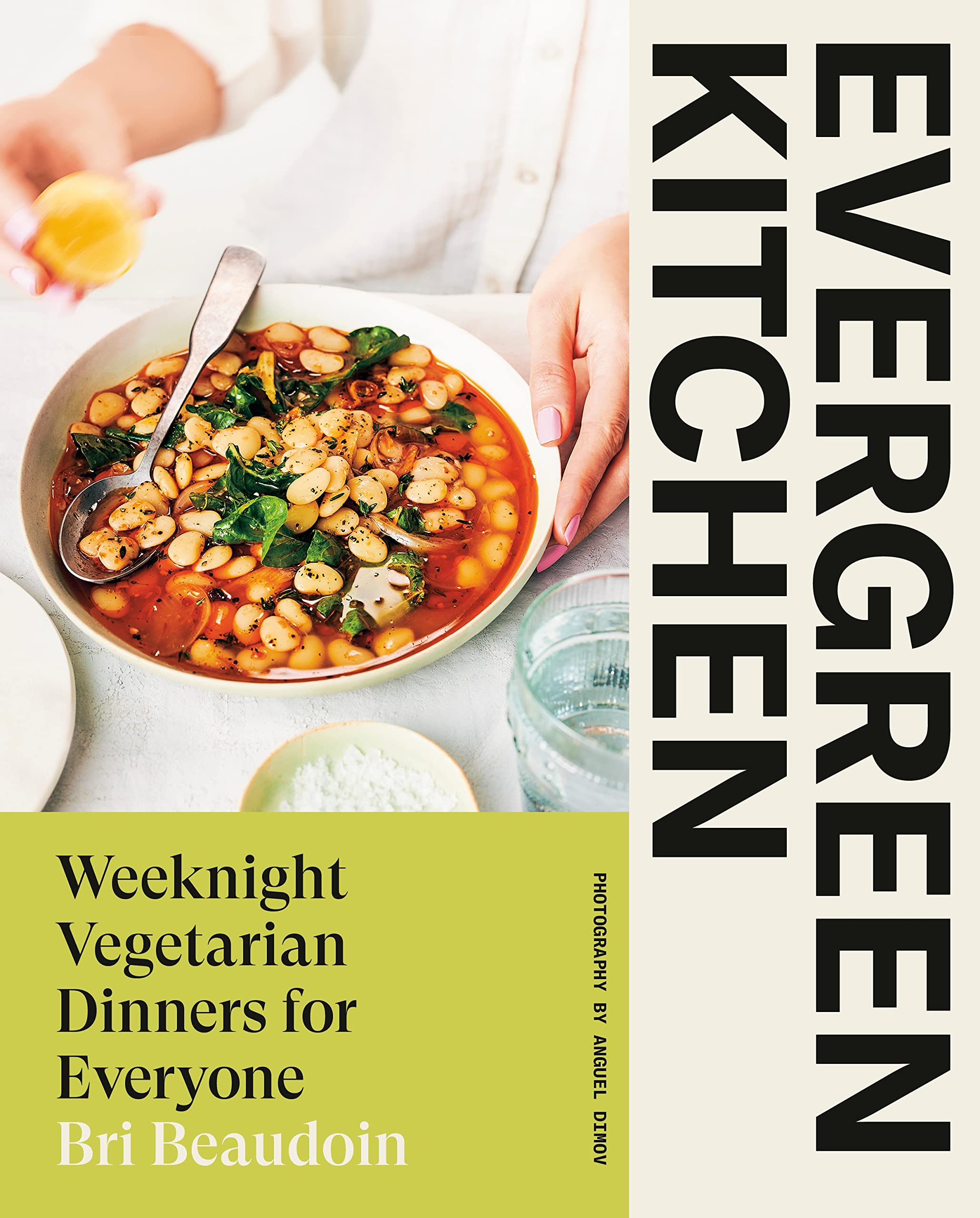 Evergreen Kitchen: Weeknight Vegetarian Dinners for Everyone,New