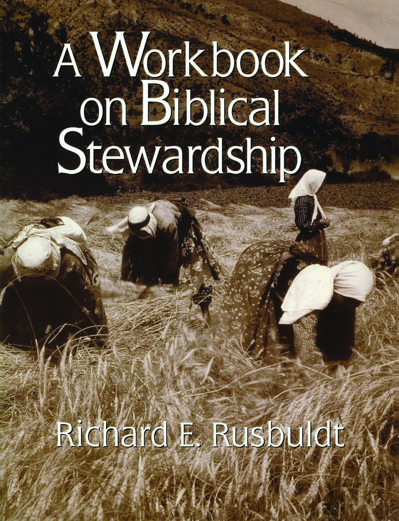 A Workbook On Biblical Stewardship,New