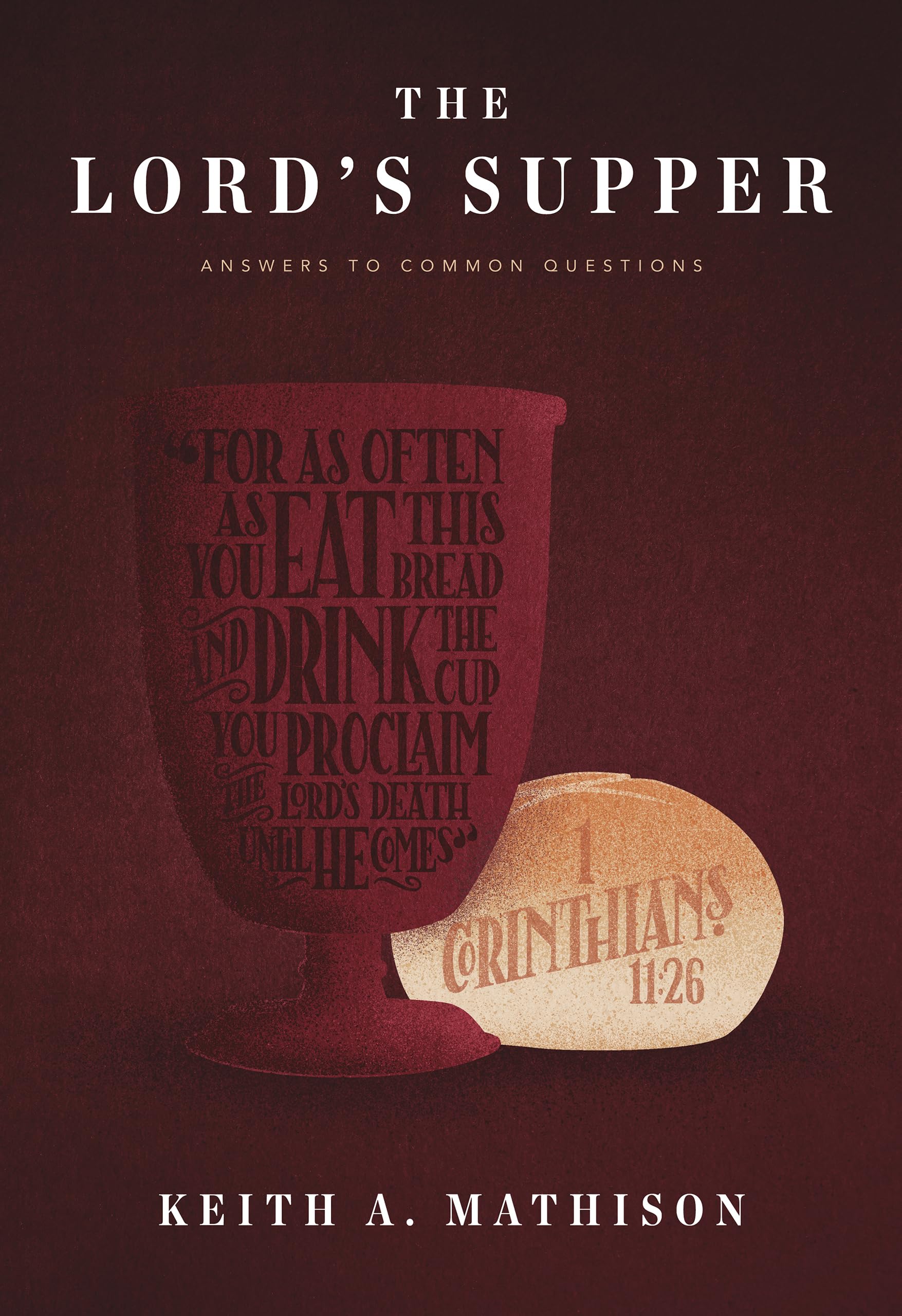 The Lord's Supper: Answers to Common Questions,Used