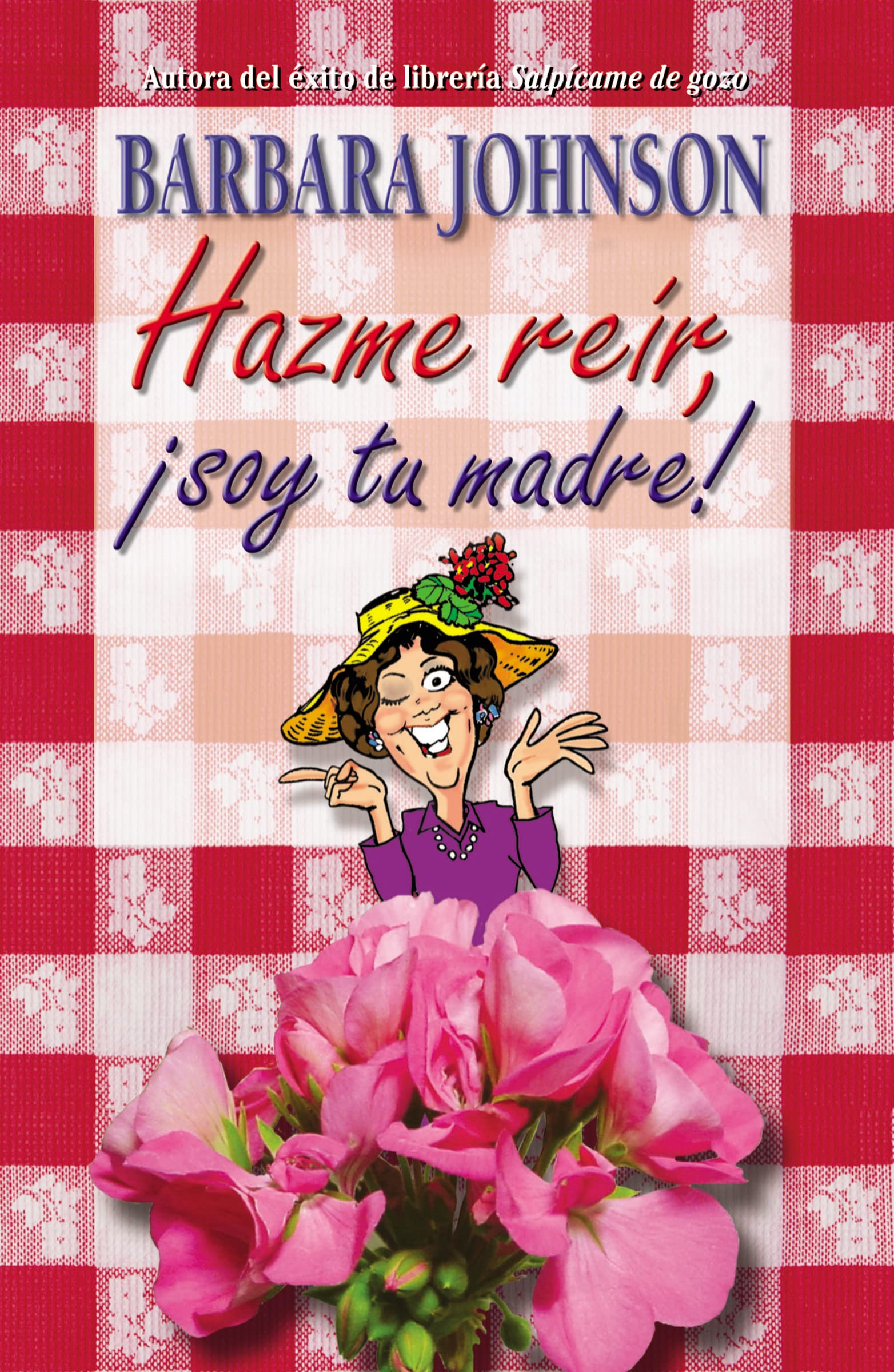 Hazme rer, soy tu madre (Spanish Edition),New