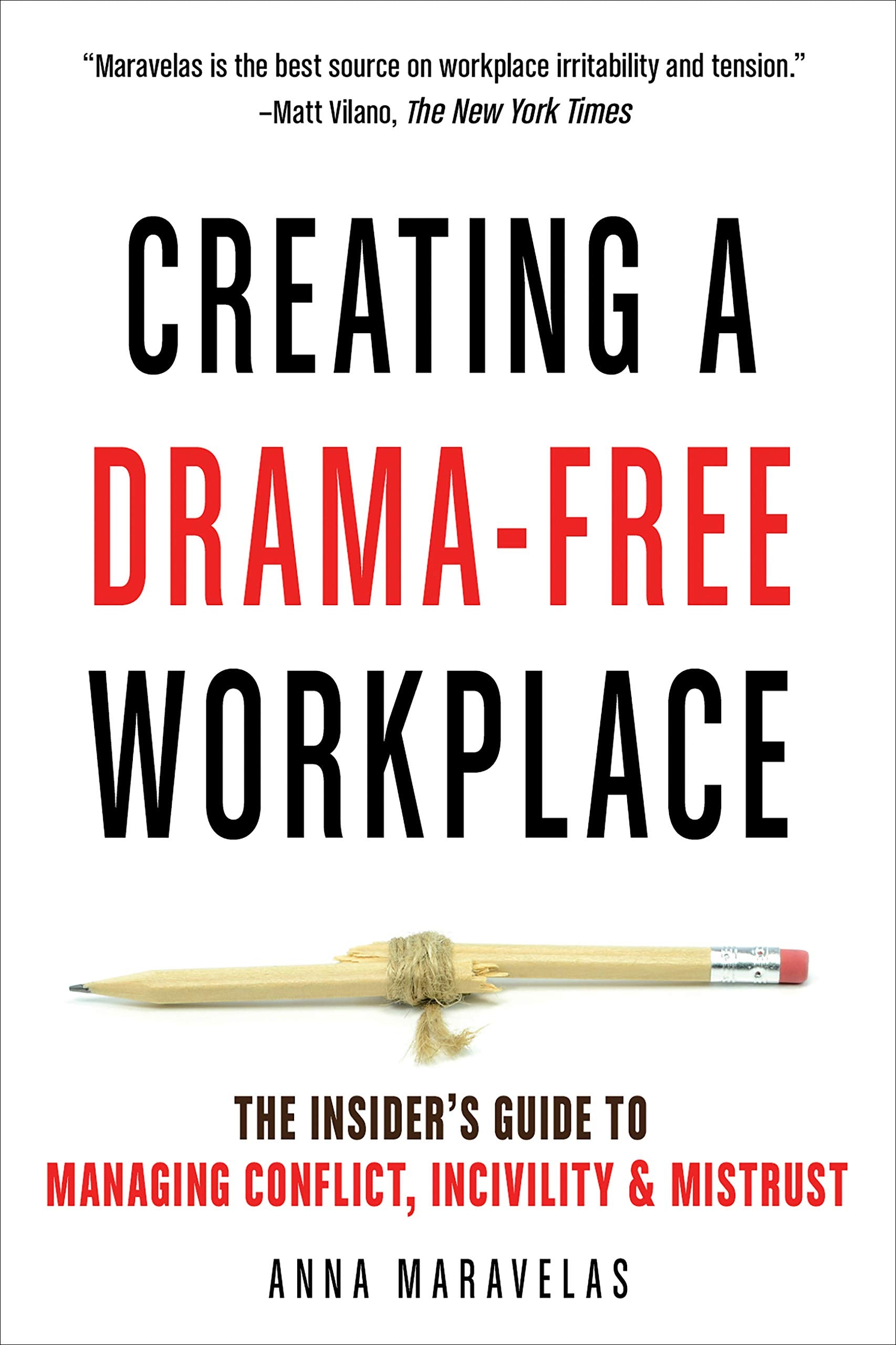 Creating A Dramafree Workplace: The Insider'S Guide To Managing Conflict, Incivility & Mistrust