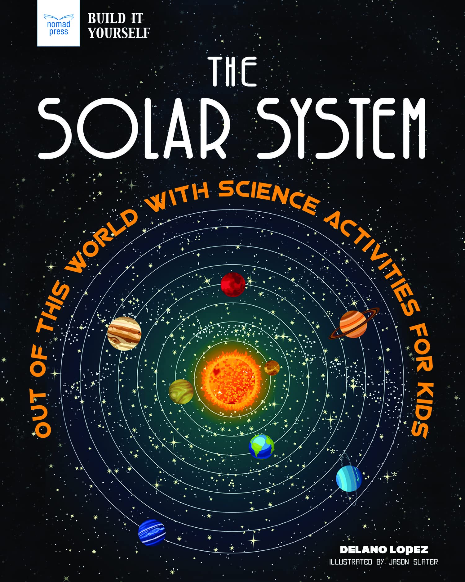 The Solar System: Out Of This World With Science Activities For Kids,Used