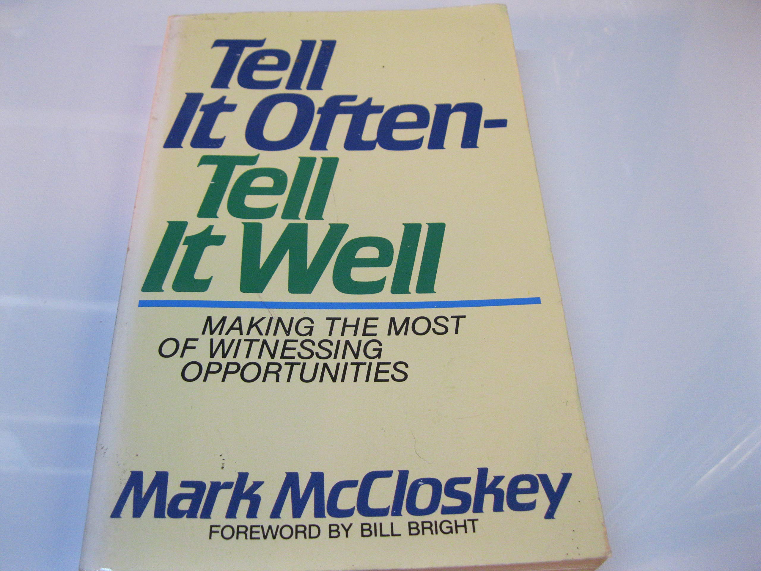 Tell It Oftentell It Well: Making The Most O Witnessing Opportunities,New