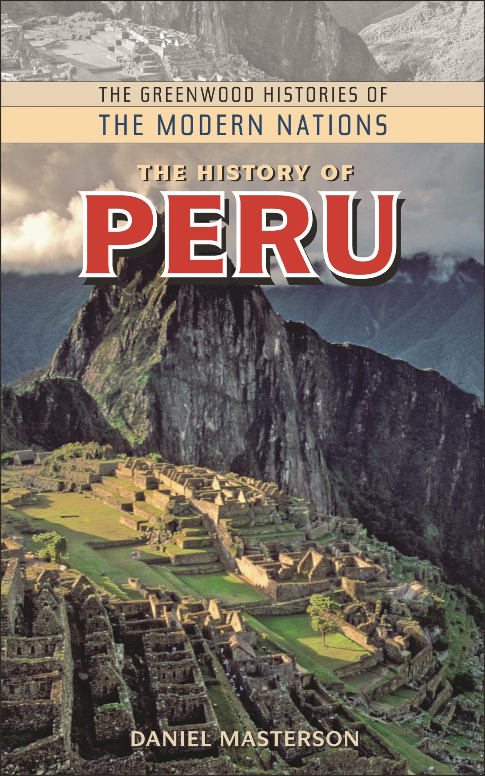 The History of Peru (The Greenwood Histories of the Modern Nations),New