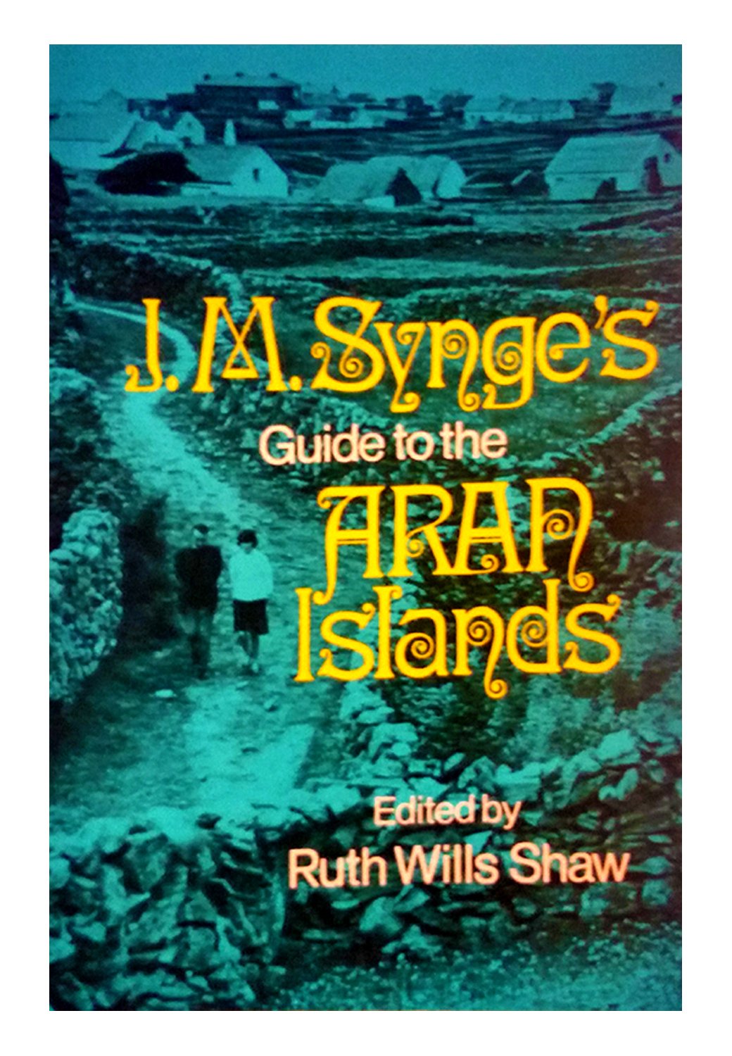 J.M. Synge'S Guide To The Aran Islands: With Photographs And Suggestions For Lodging,Used