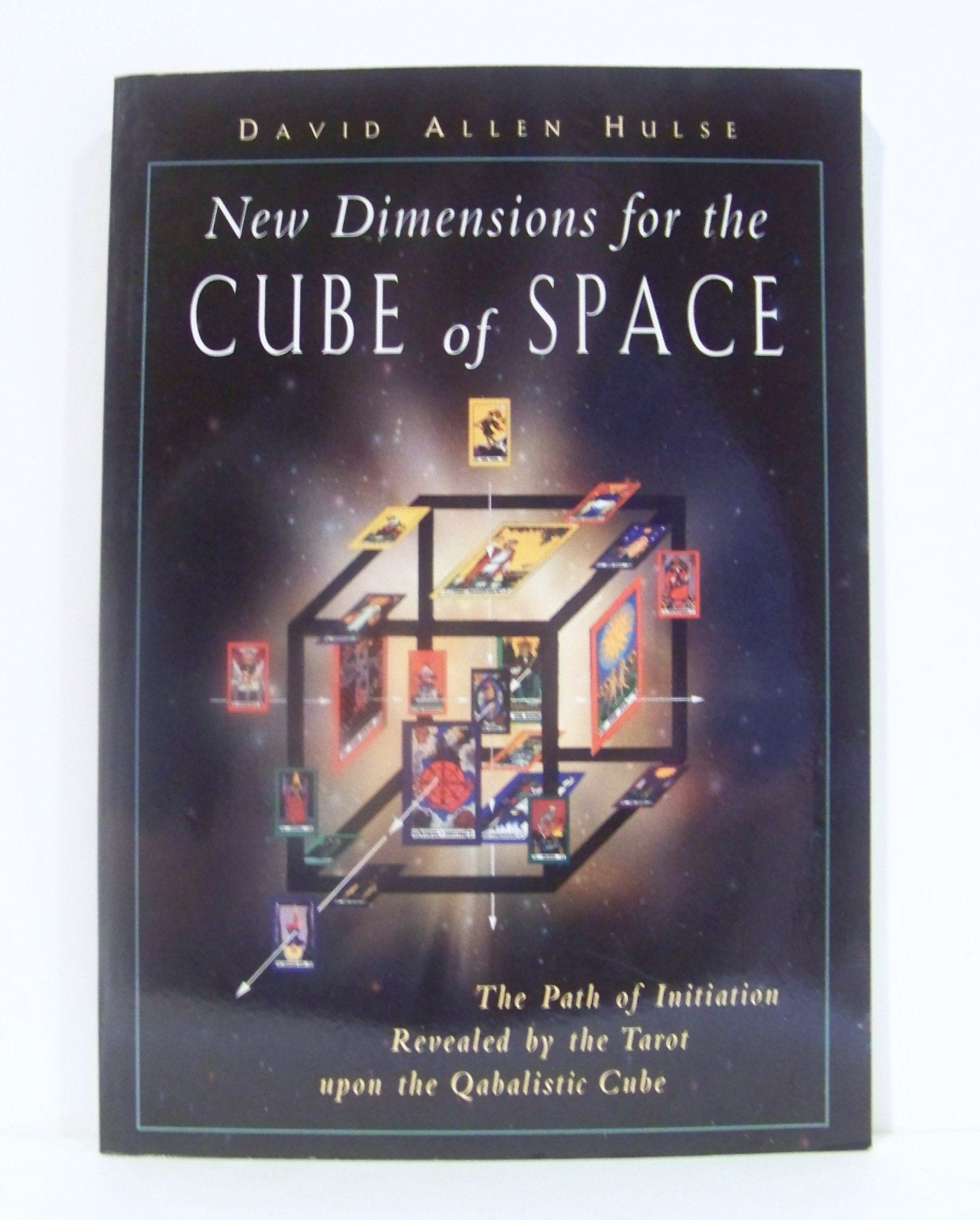 New Dimensions for the Cube of Space: The Path of Initiation Revealed by the Tarot upon the Qabalistic Cube,Used