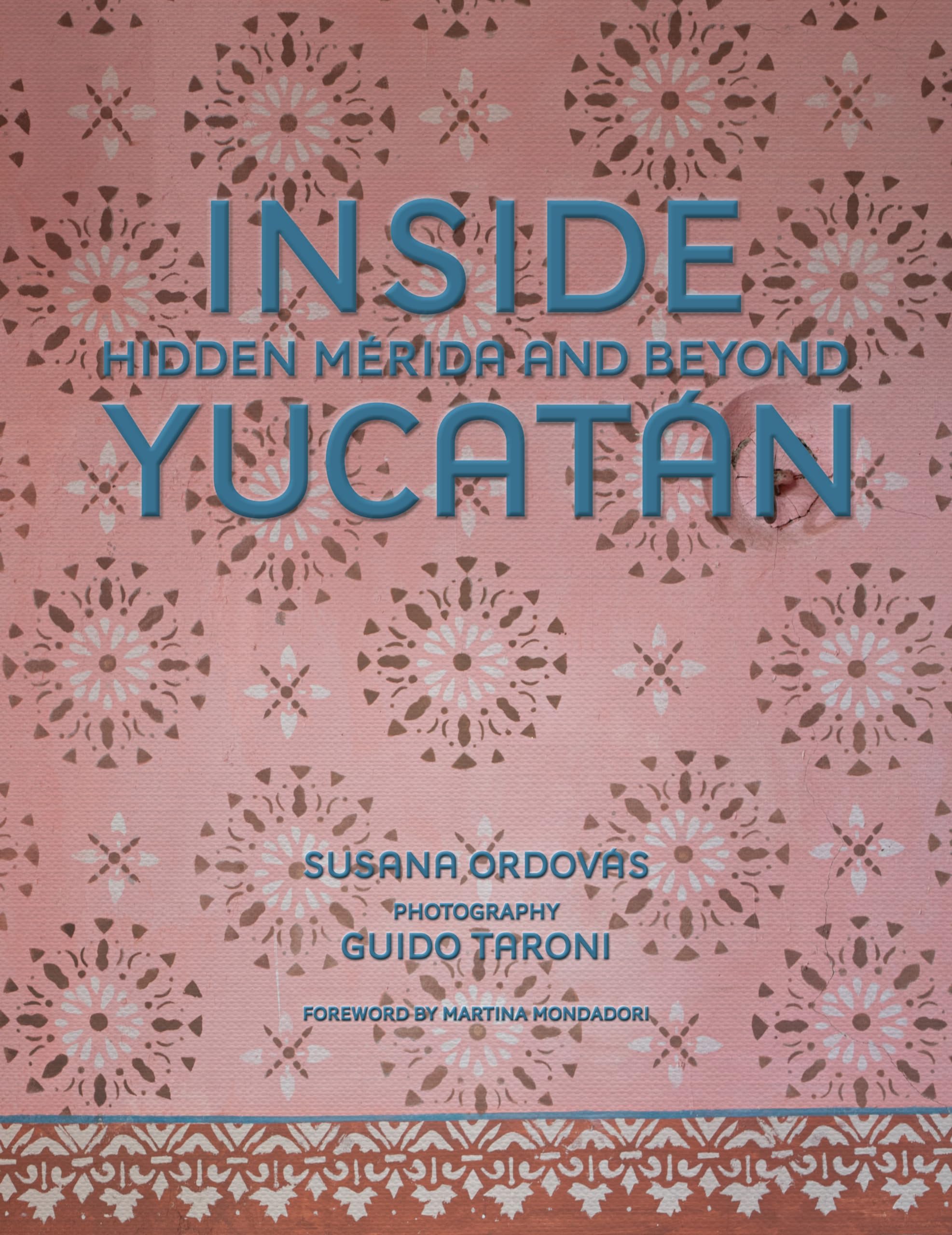 Inside Yucatn: Hidden Mrida And Beyond,Used