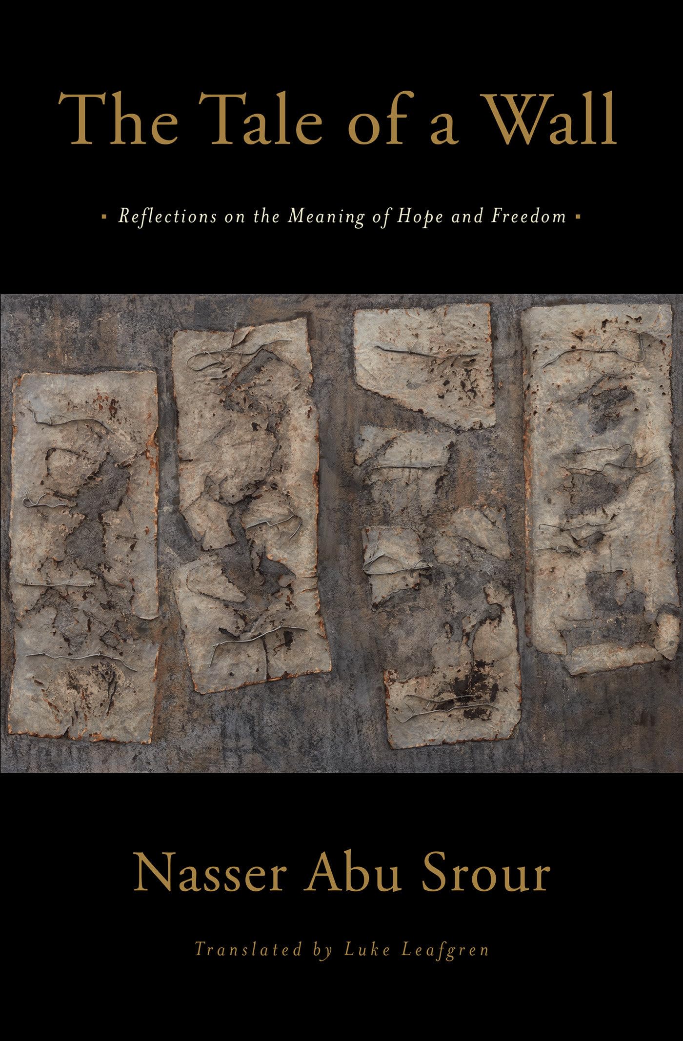The Tale Of A Wall: Reflections On The Meaning Of Hope And Freedom,Used