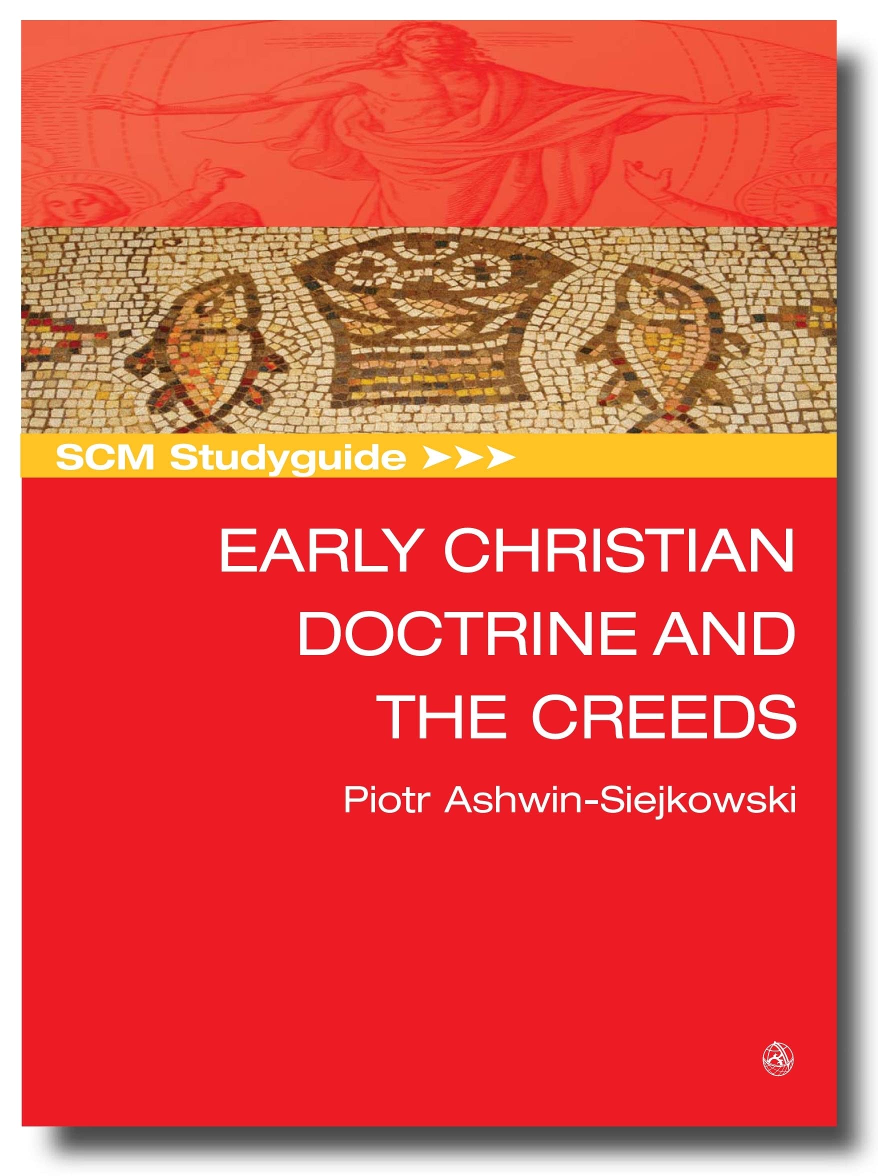 Scm Studyguide Early Christian Doctrine And The Creeds (Scm Studyguides)