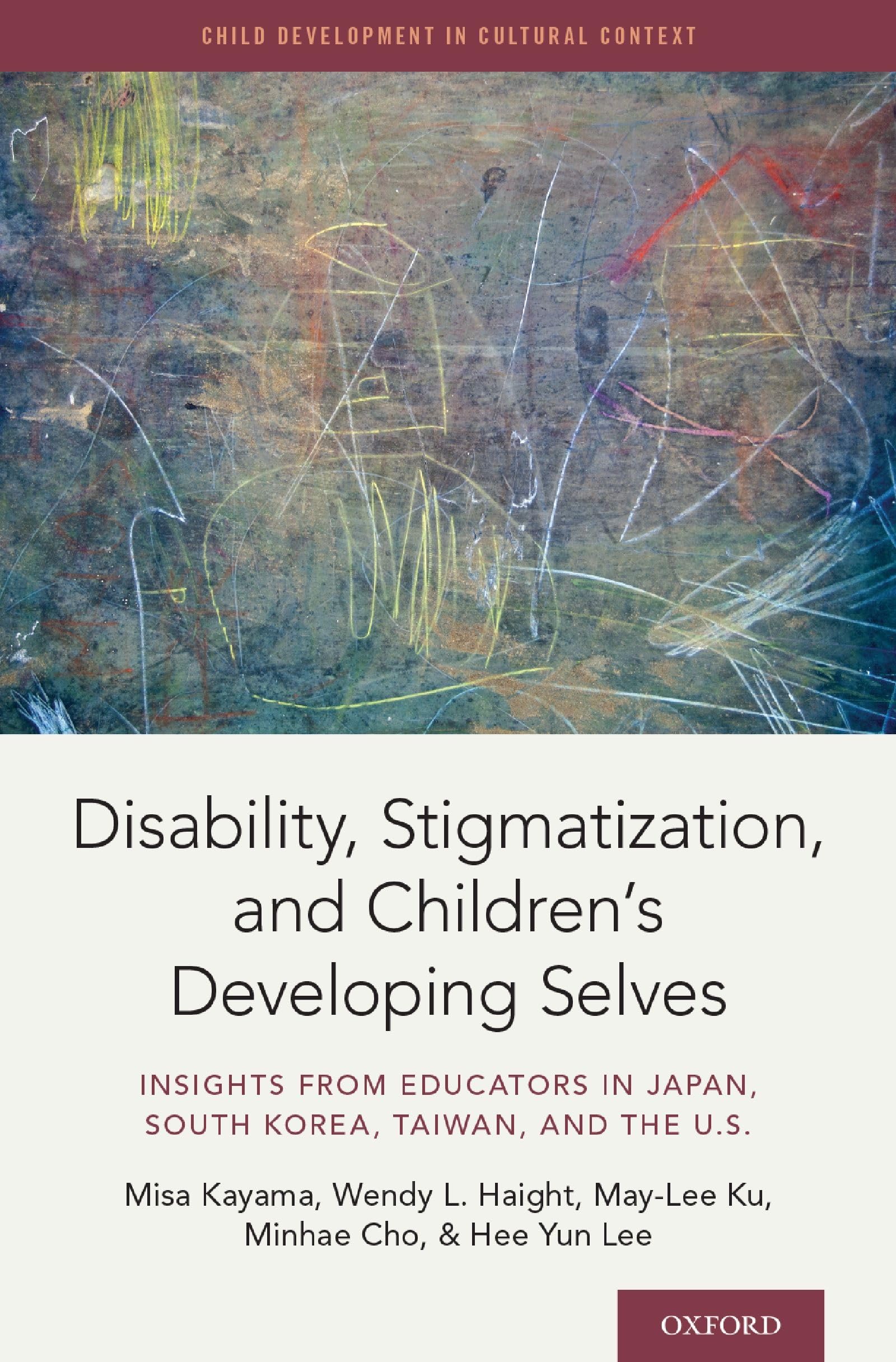 Disability, Stigmatization, and Children's Developing Selves: Insights from Educators in Japan, South Korea, Taiwan, and the U.S,New