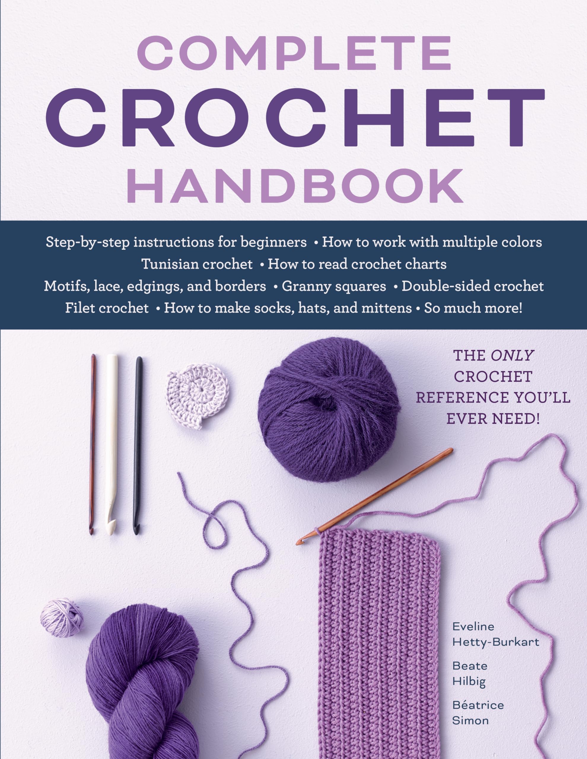 Complete Crochet Handbook: The Only Crochet Reference You'Ll Ever Need,Used