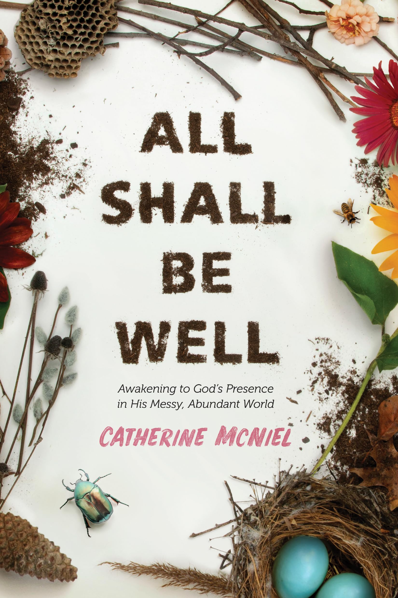All Shall Be Well: Awakening to Gods Presence in His Messy, Abundant World,Used