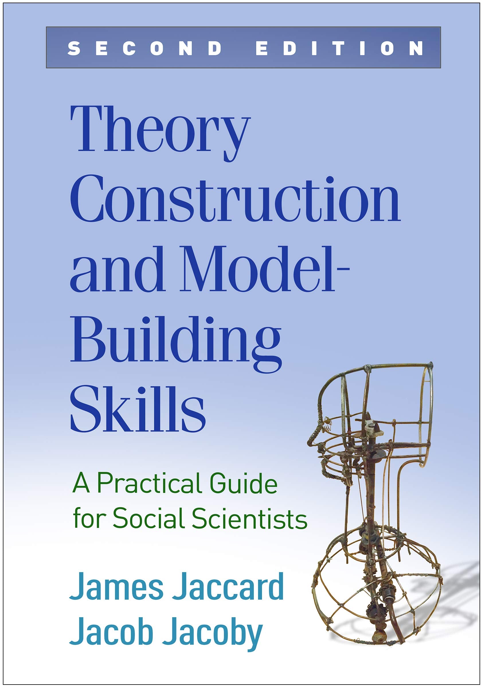Theory Construction And Modelbuilding Skills: A Practical Guide For Social Scientists (Methodology In The Social Sciences Serie