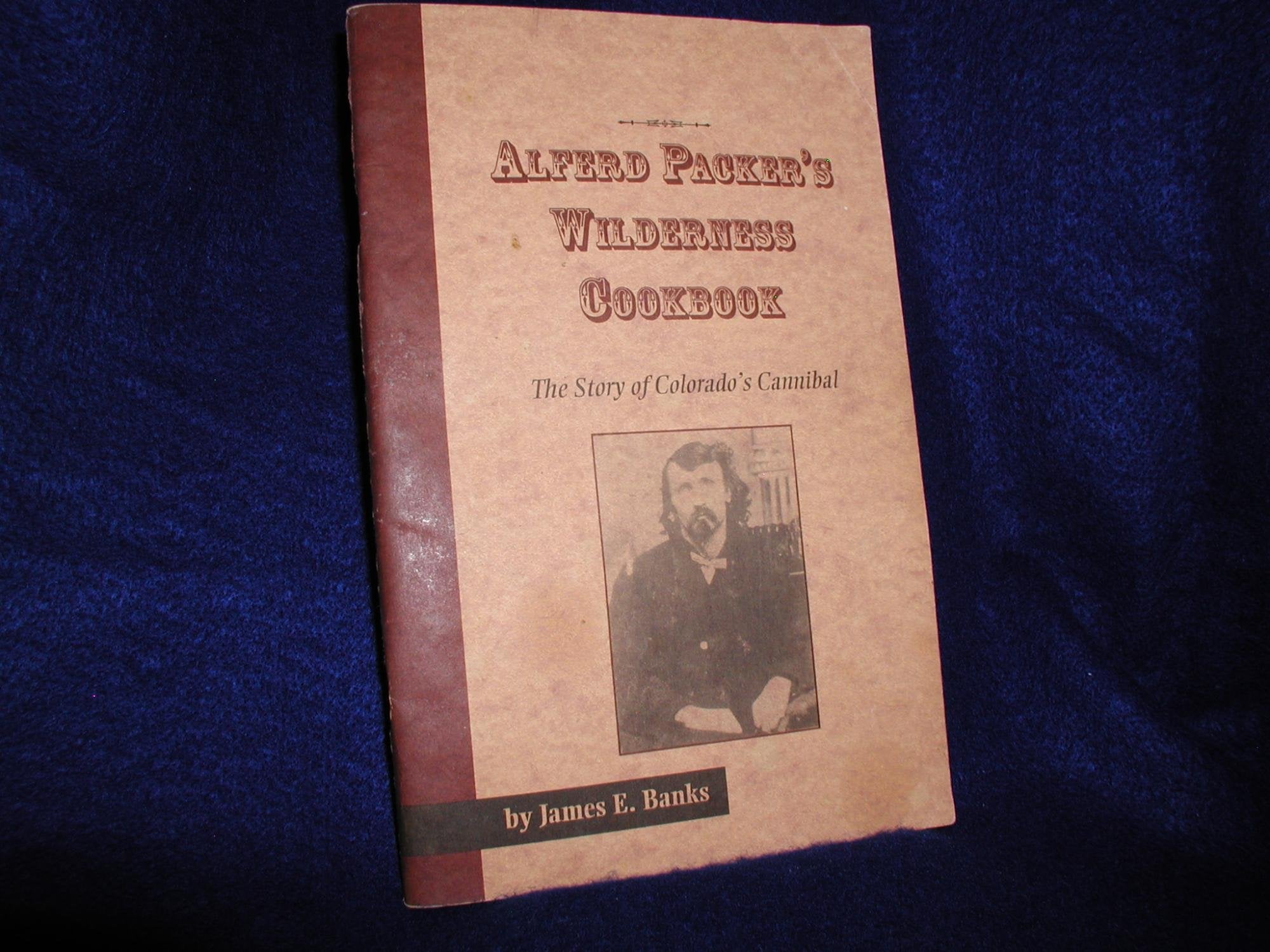 Alferd Packer's Wilderness Cookbook,Used