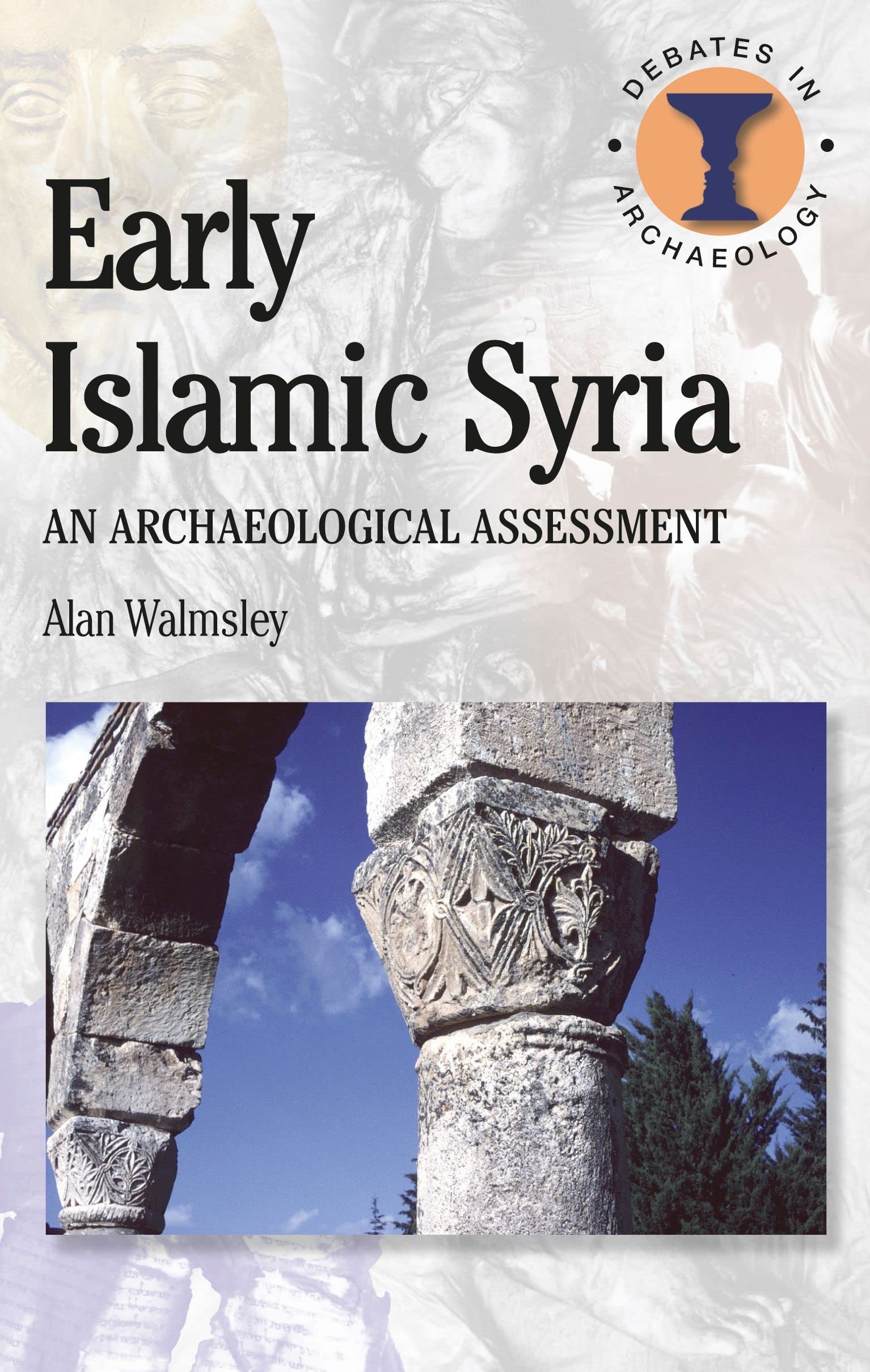 Early Islamic Syria (Debates in Archaeology),Used