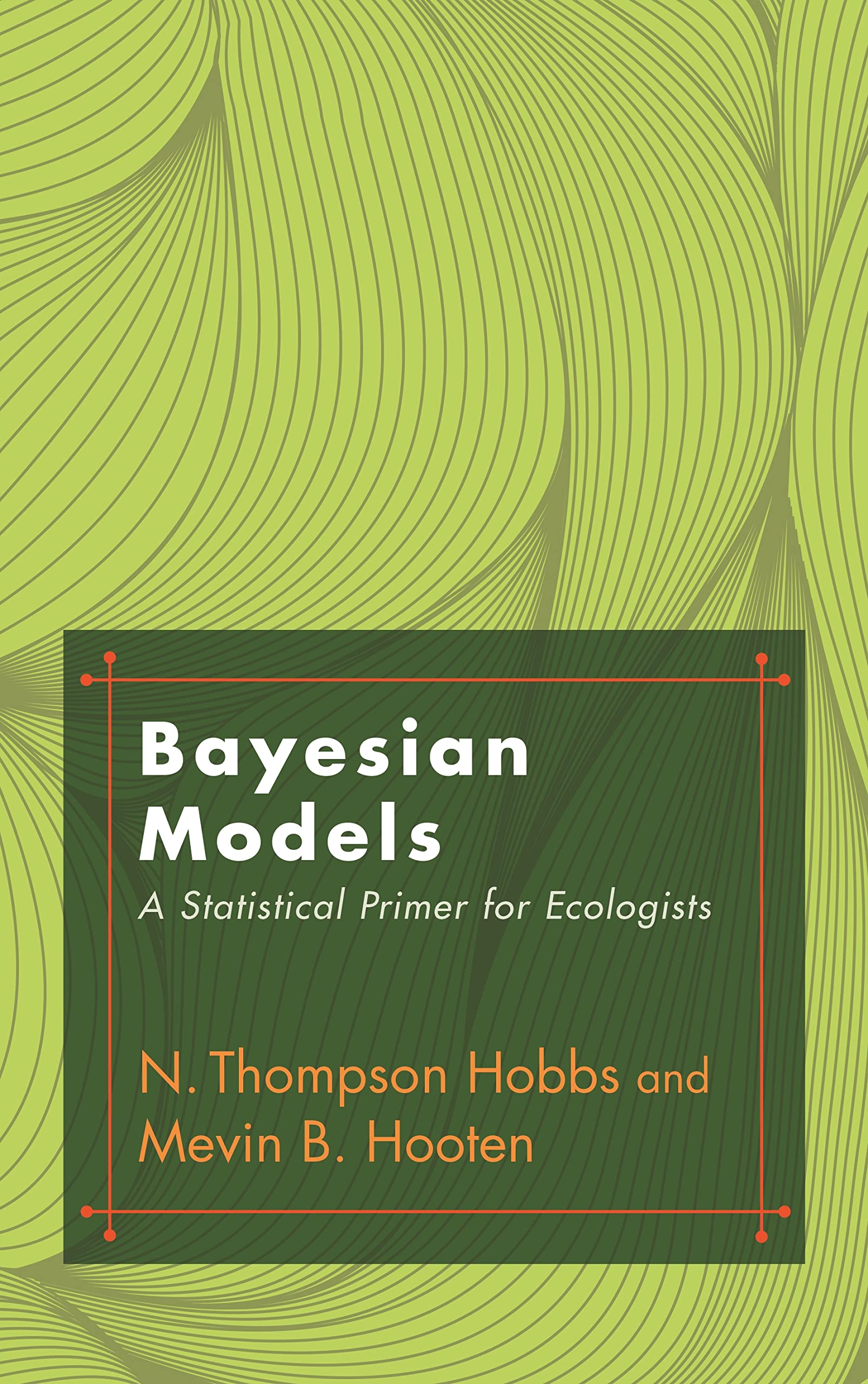 Bayesian Models: A Statistical Primer for Ecologists,Used