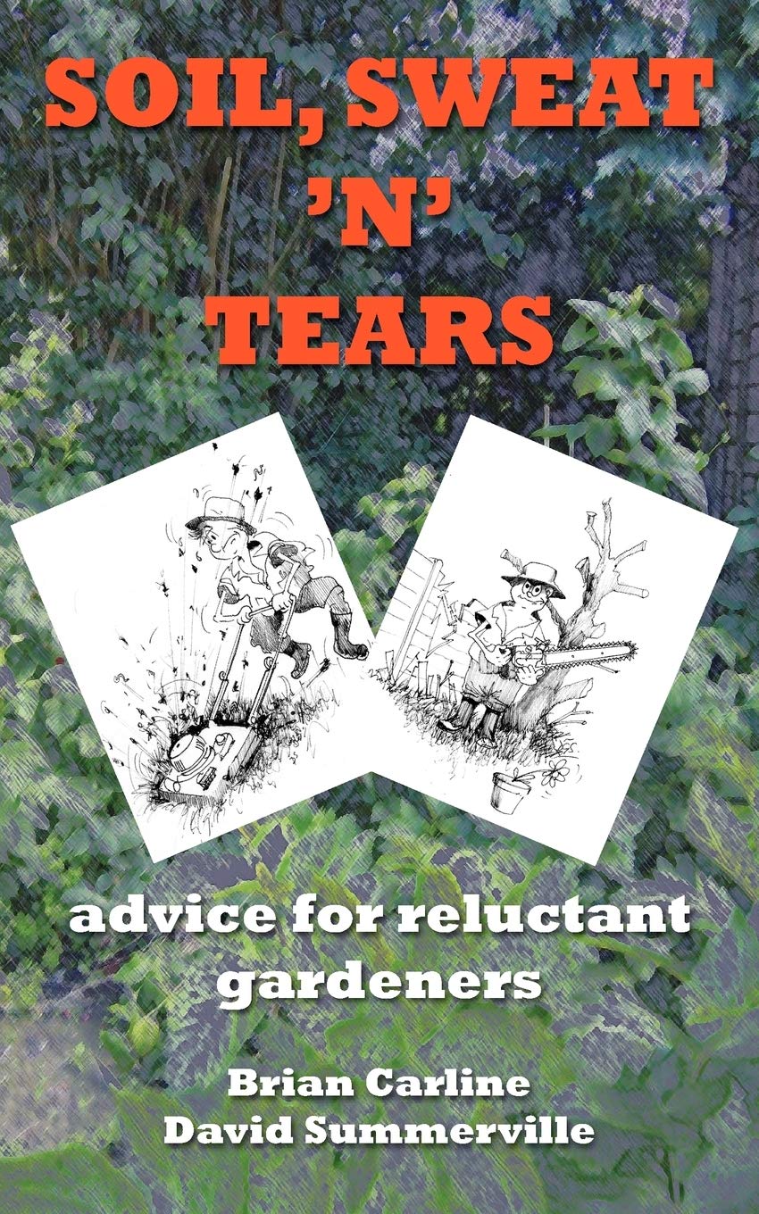 Soil Sweat 'n' Tears Advice for Reluctant Gardeners,Used