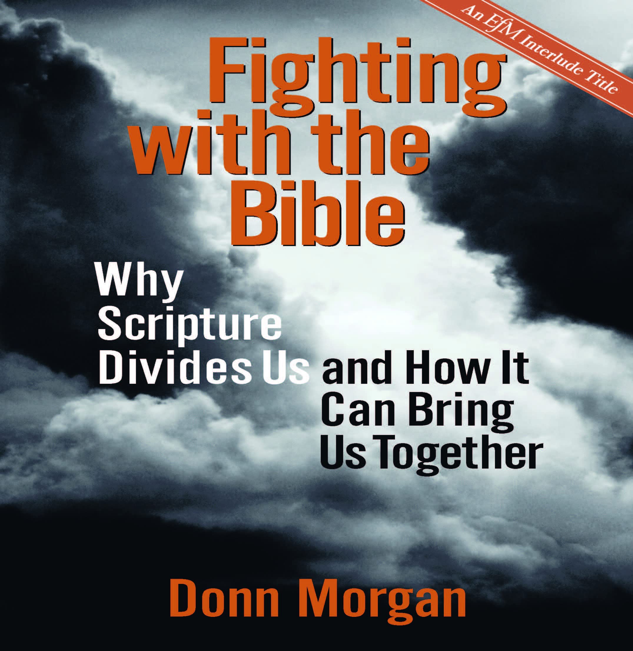 Fighting with the Bible: Why Scripture Divides Us and How It Can Bring Us Together,Used
