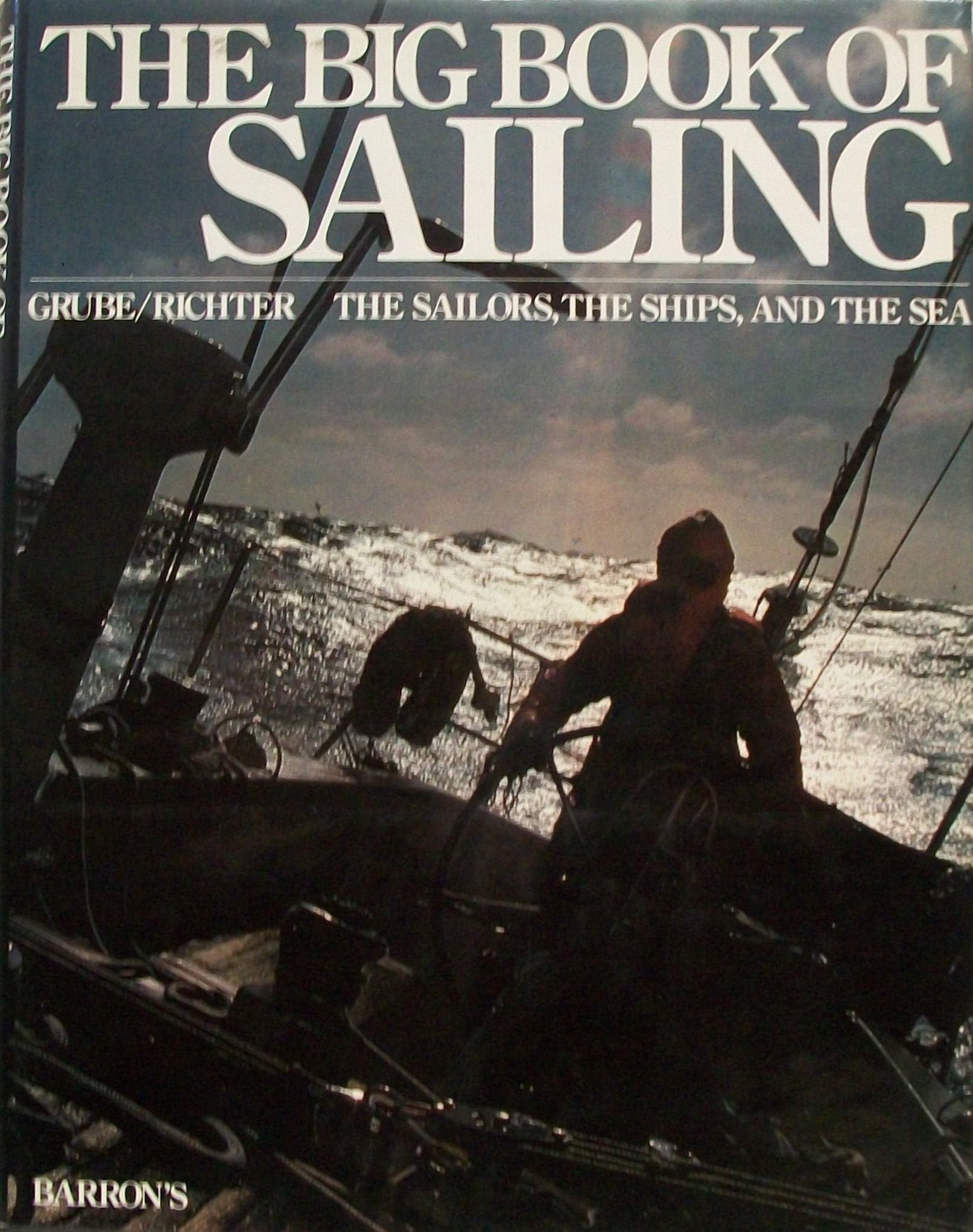 The Big Book Of Sailing: The Sailors, The Ships, And The Sea,Used