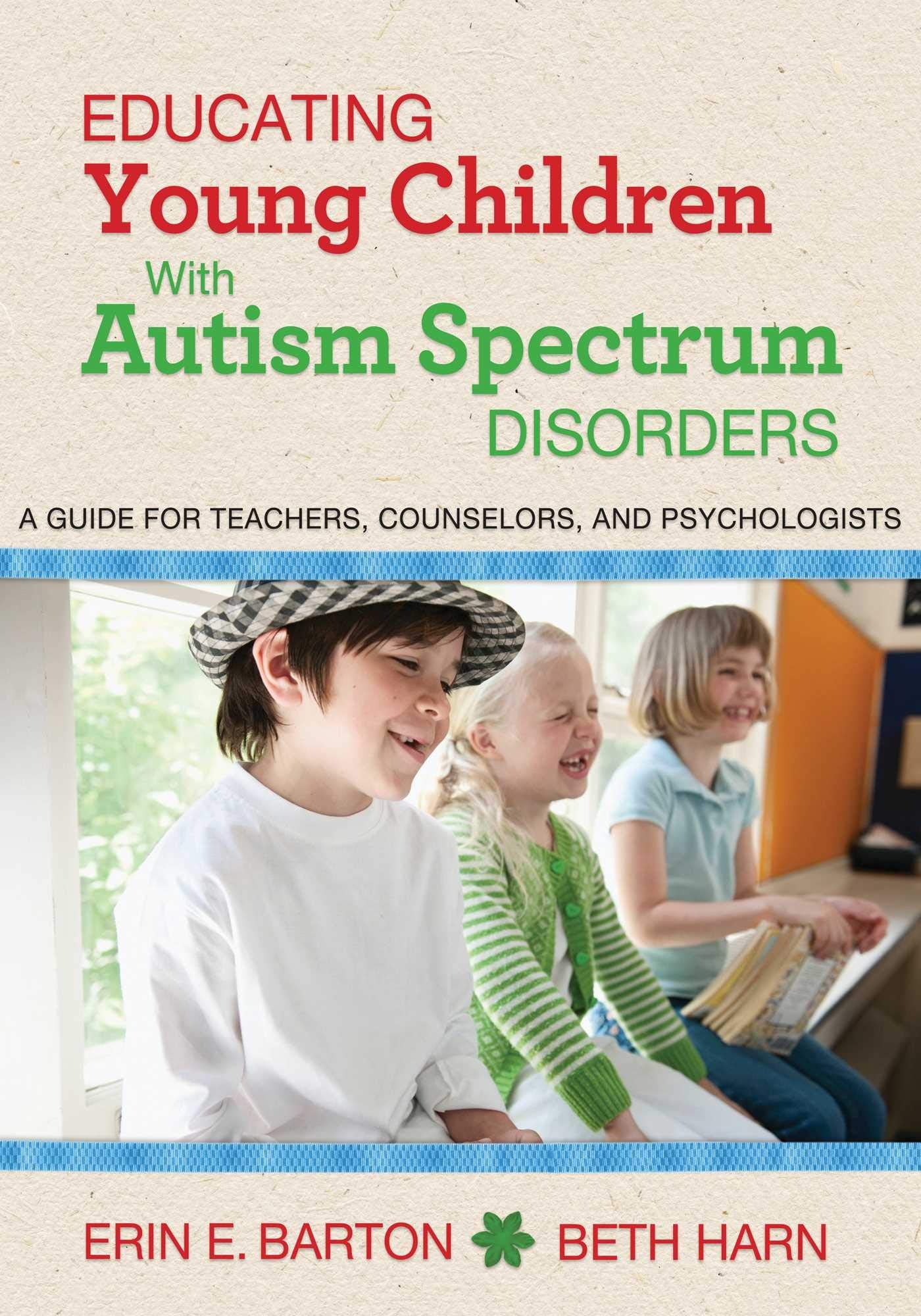 Educating Young Children with Autism Spectrum Disorders: A Guide for Teachers, Counselors, and Psychologists,Used