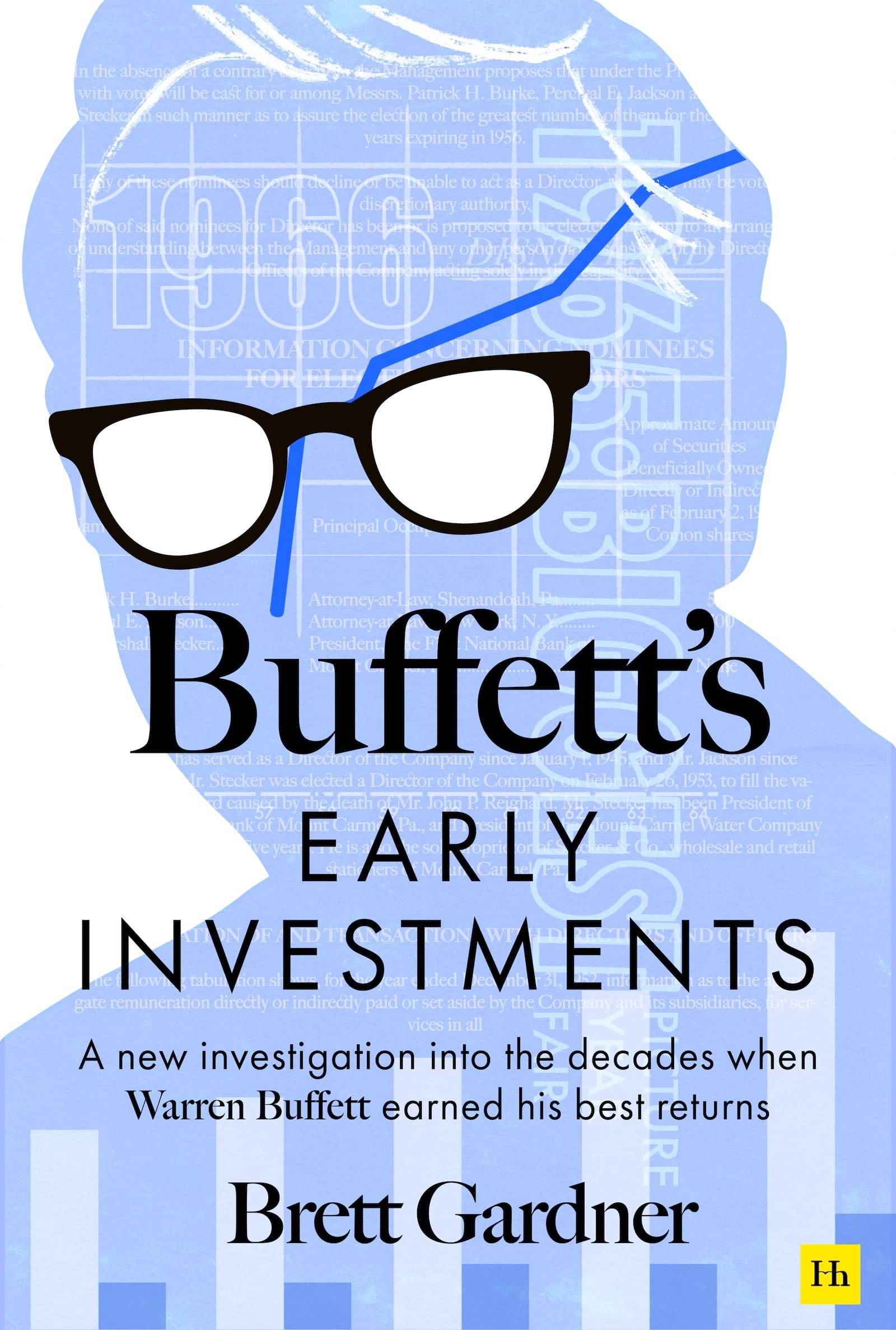 Buffett's Early Investments: A new investigation into the decades when Warren Buffett earned his best returns,New