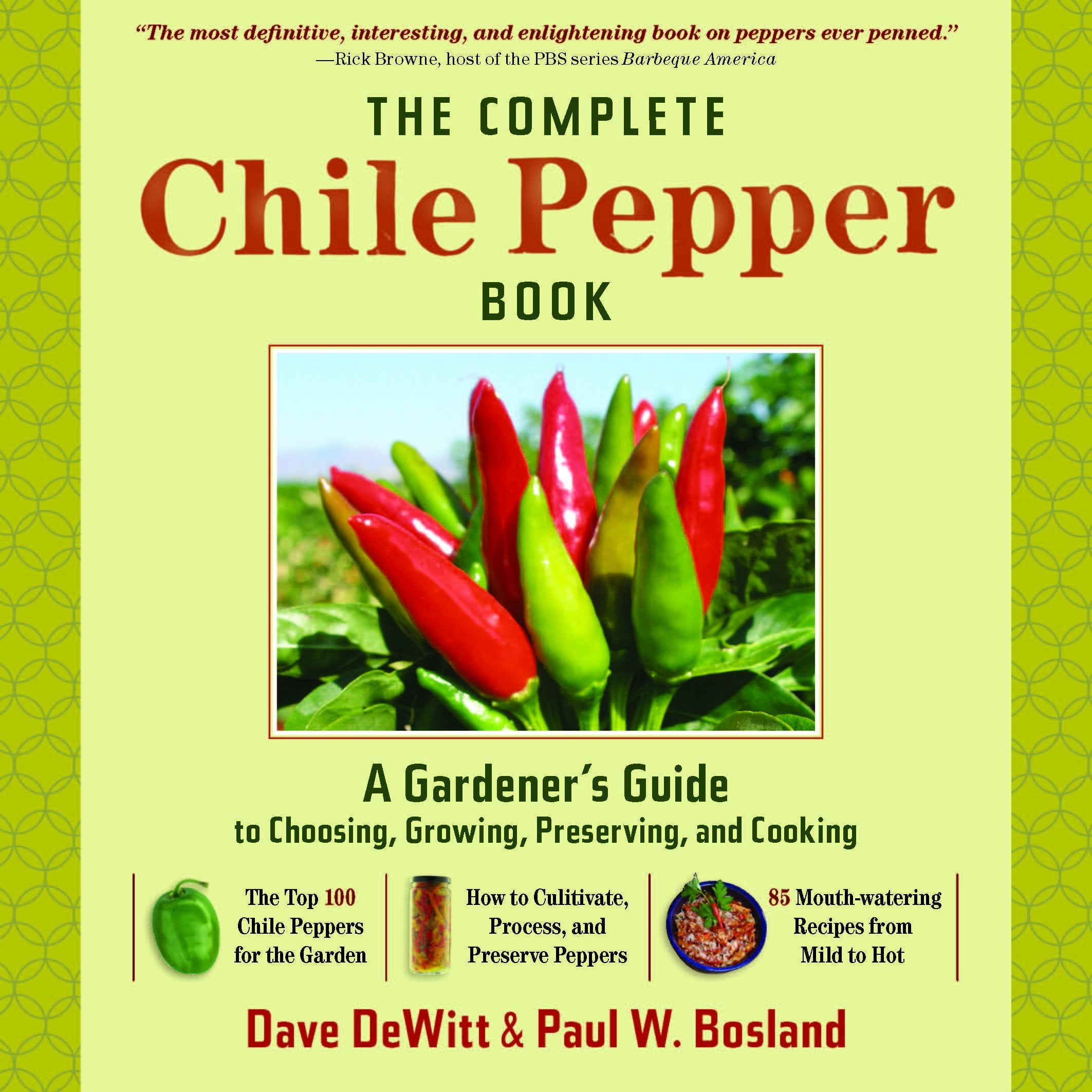 The Complete Chile Pepper Book: A Gardener'S Guide To Choosing, Growing, Preserving, And Cooking,Used