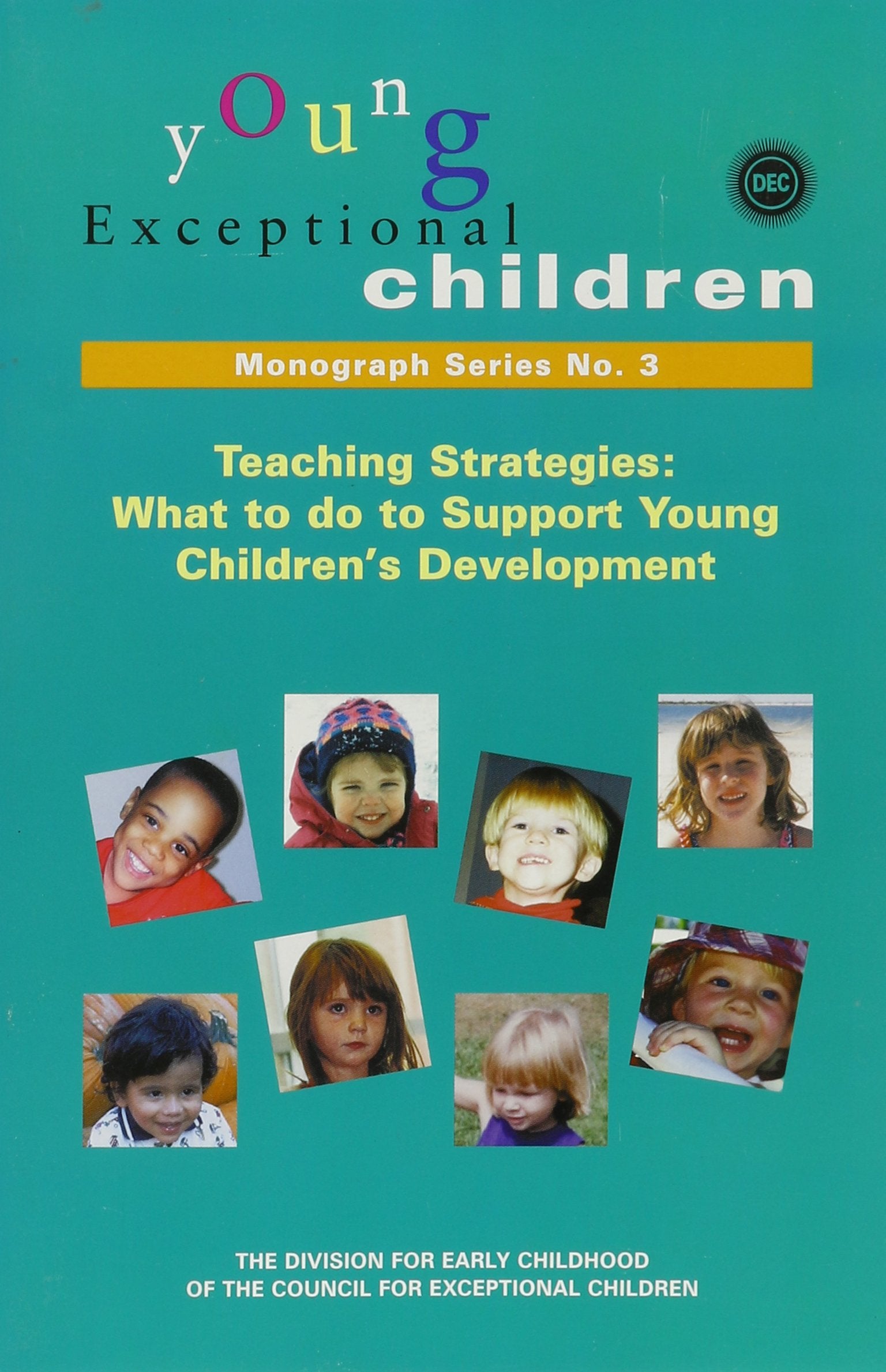 Teaching Strategies: What to Do to Support Young Children's (Young Exceptional Children Monograph Series No. 3),Used