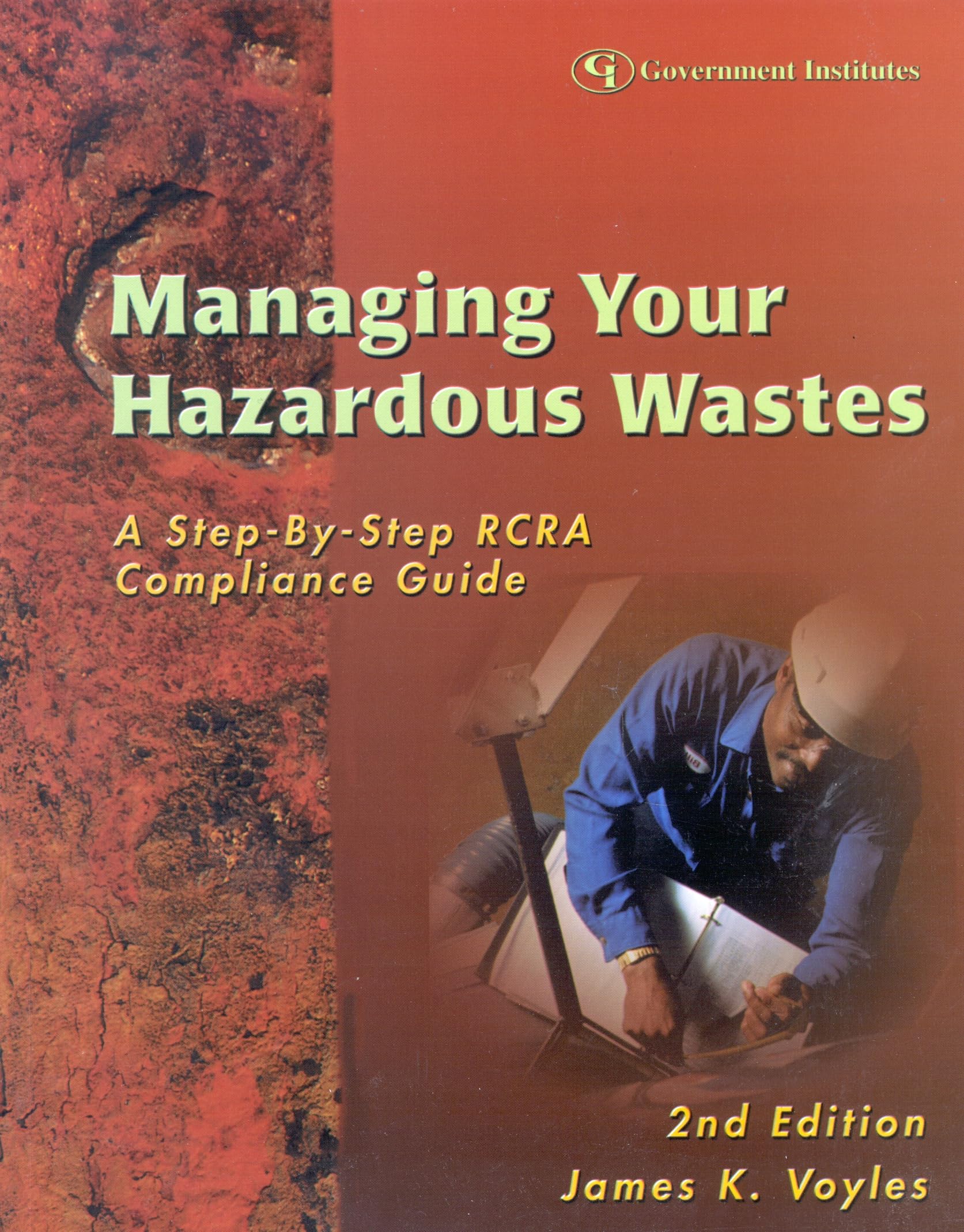 Managing Your Hazardous Wastes: A Stepbystep Rcra Compliance Guide,Used
