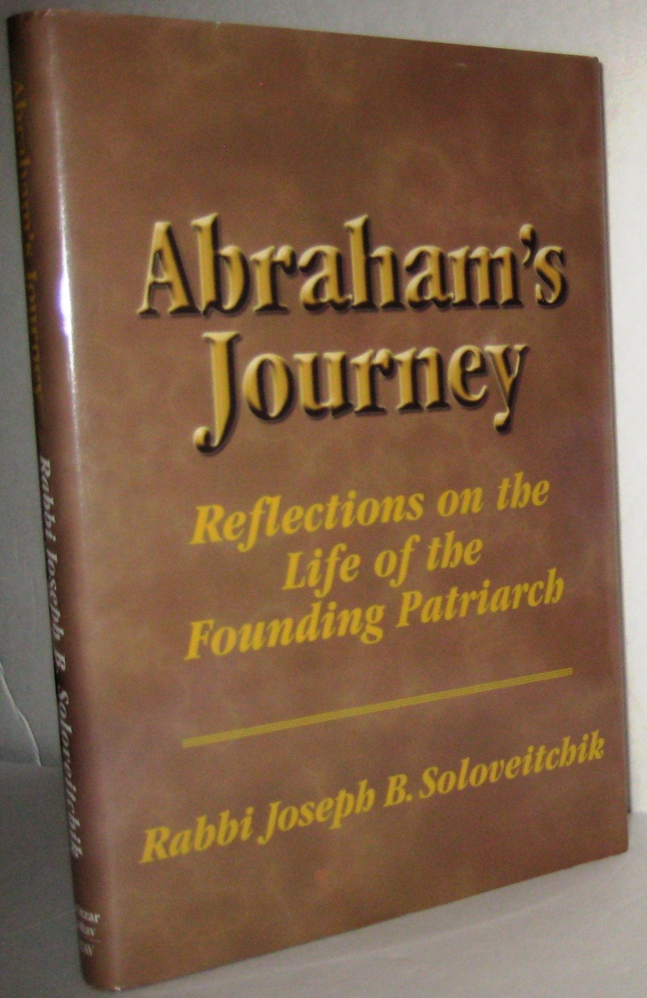 Abrahams Journey: Reflections on the Life of the Founding Patriarch (MeOtzar HoRav),Used