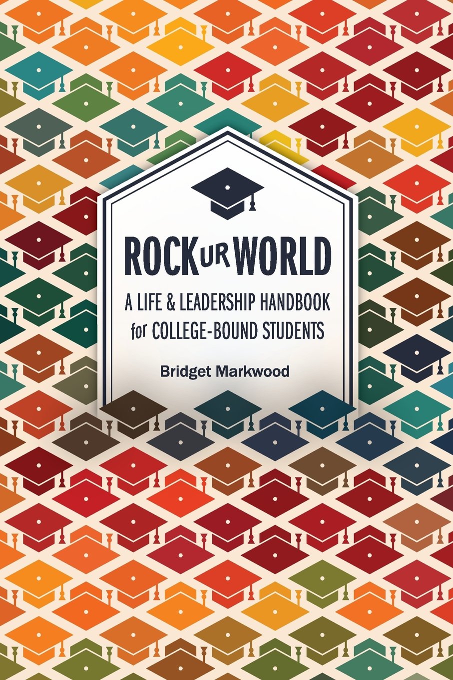 Rock Ur World: A Life and Leadership Handbook for College Bound Students,Used