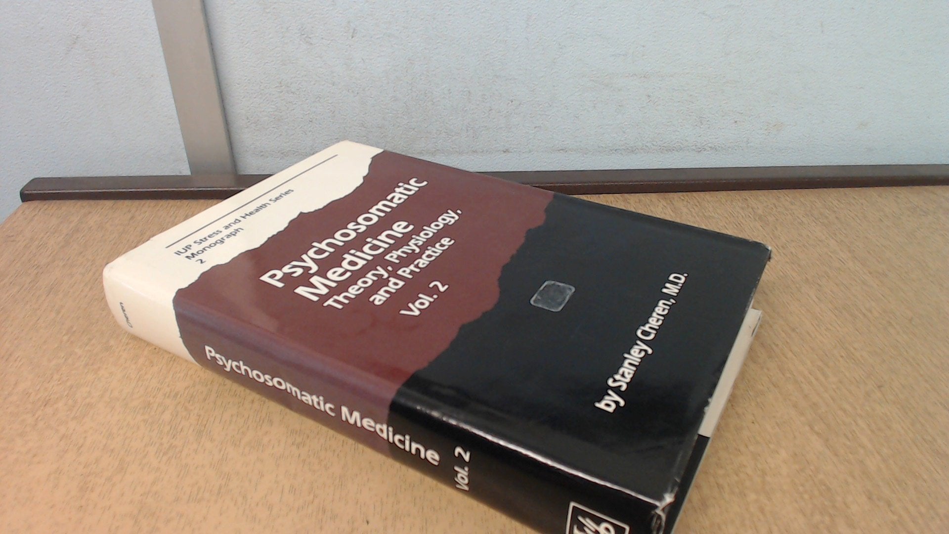 Psychosomatic Medicine: Theory, Physiology, and Practice, Vol. 2 (IUP Stress and Health Series Monograph 2),Used
